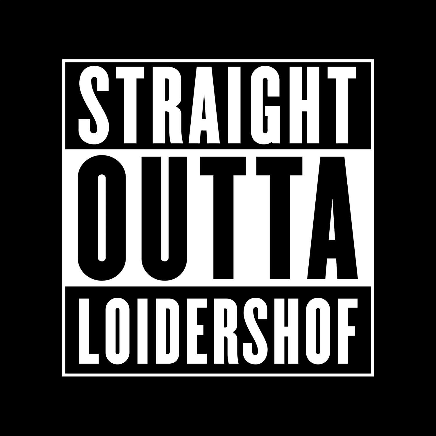 Loidershof T-Shirt »Straight Outta«