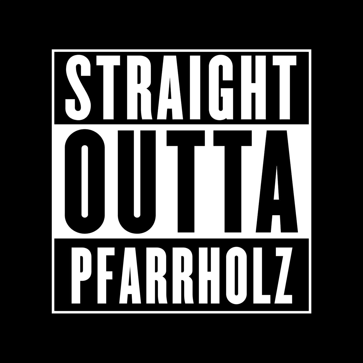 T-Shirt »Straight Outta« für den Ort »Pfarrholz«