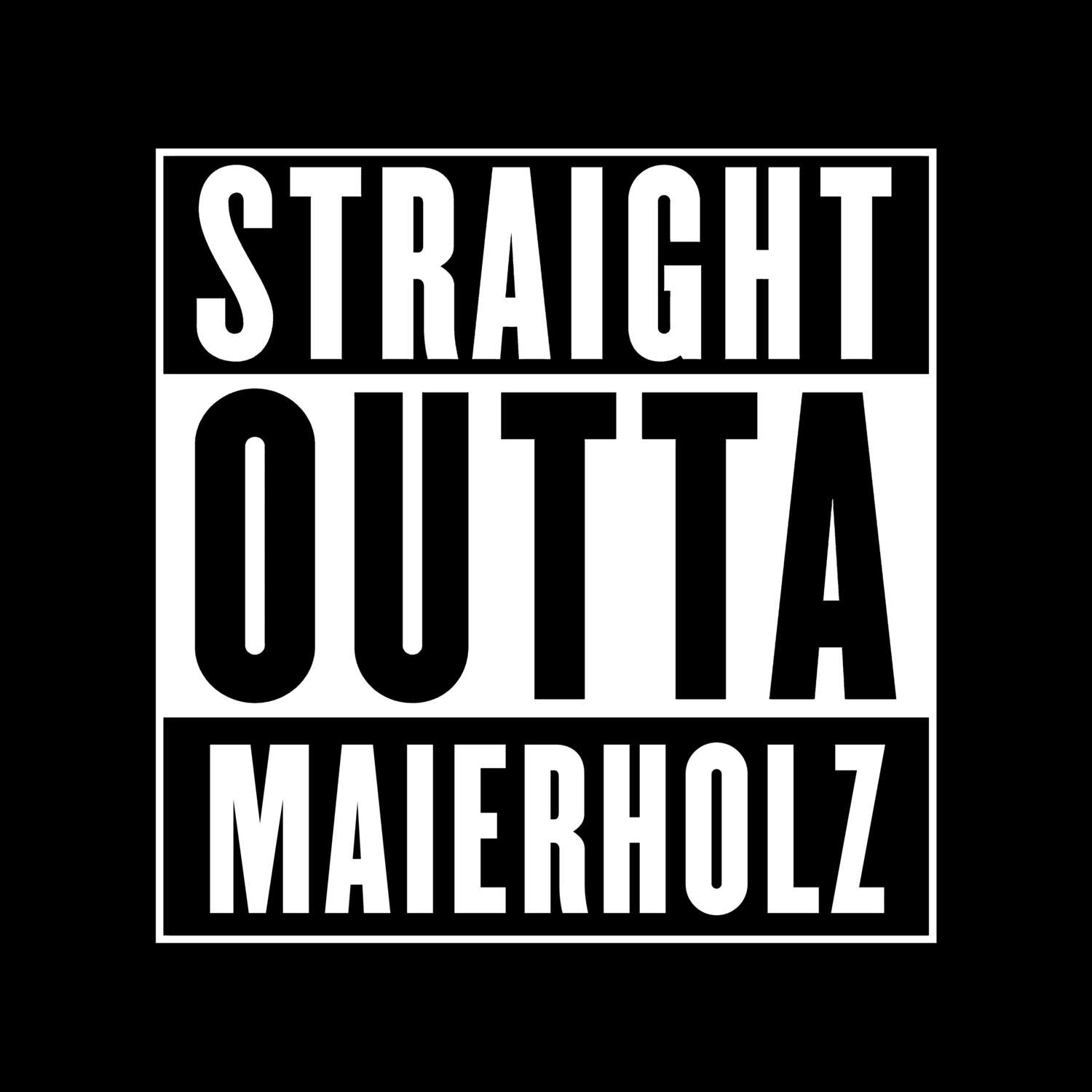 T-Shirt »Straight Outta« für den Ort »Maierholz«