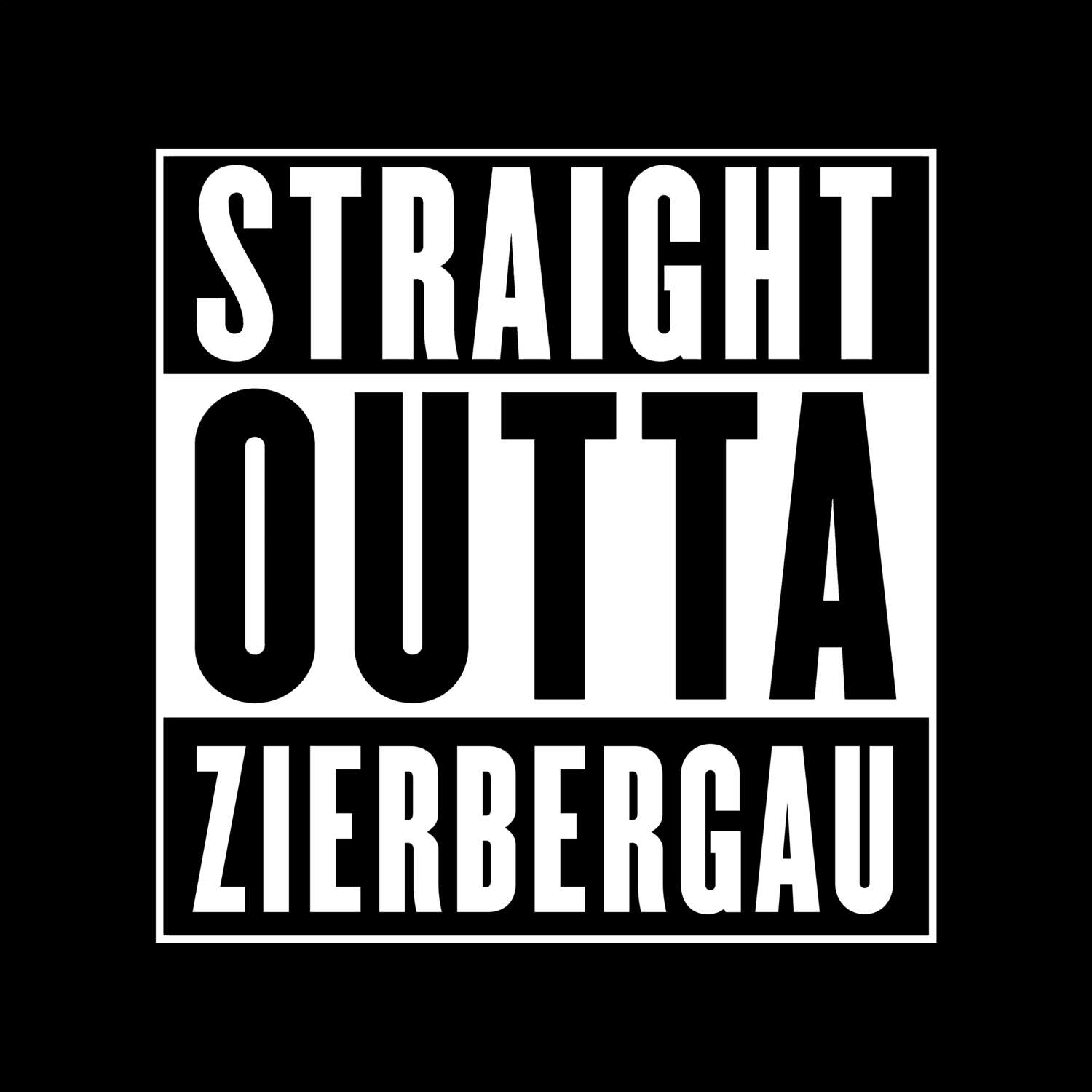 T-Shirt »Straight Outta« für den Ort »Zierbergau«