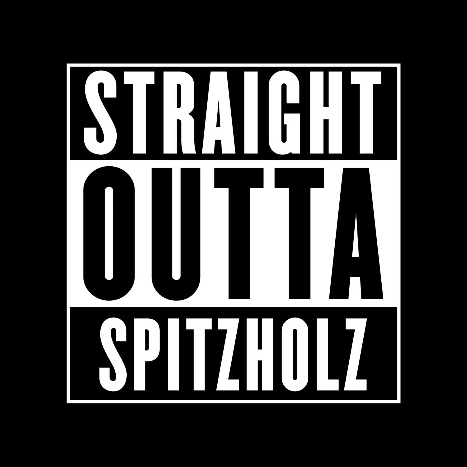 T-Shirt »Straight Outta« für den Ort »Spitzholz«