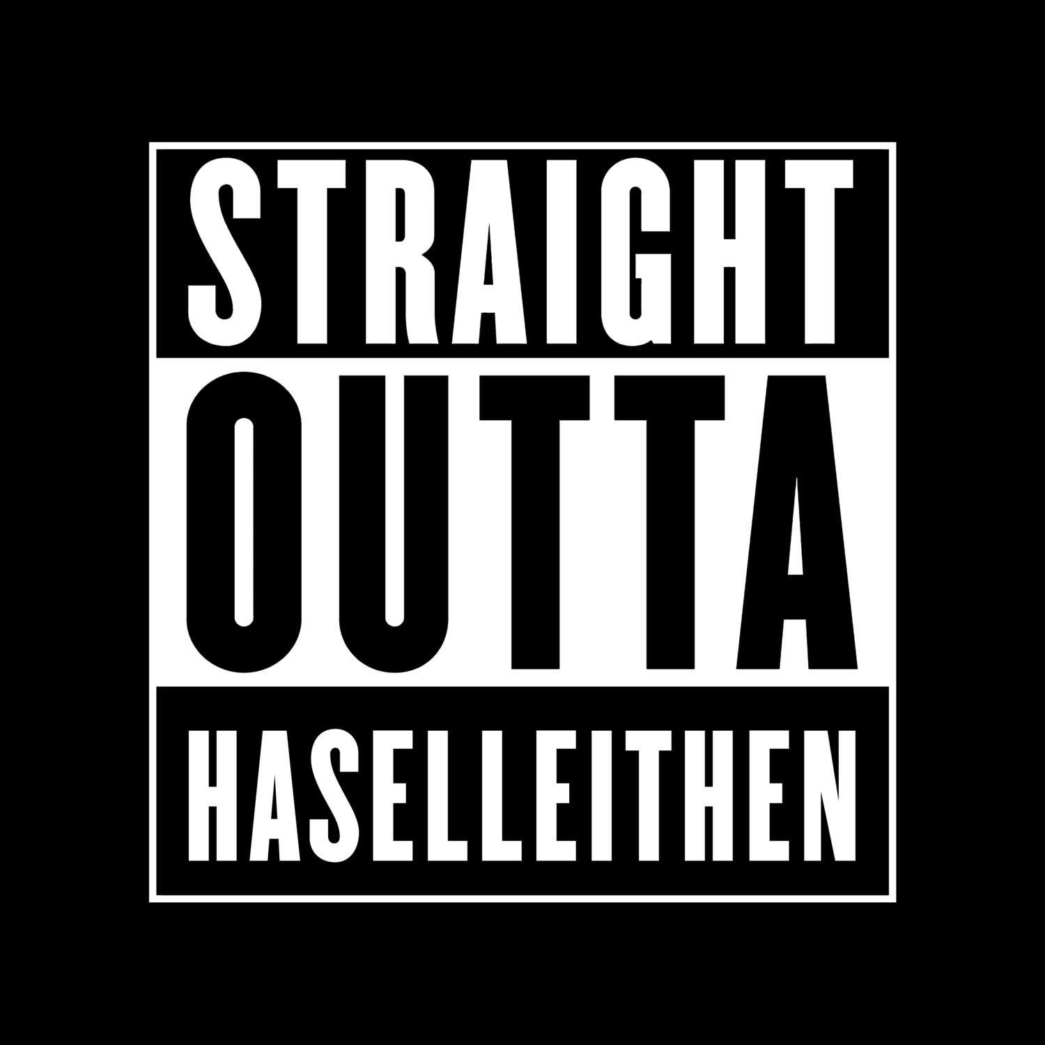 T-Shirt »Straight Outta« für den Ort »Haselleithen«