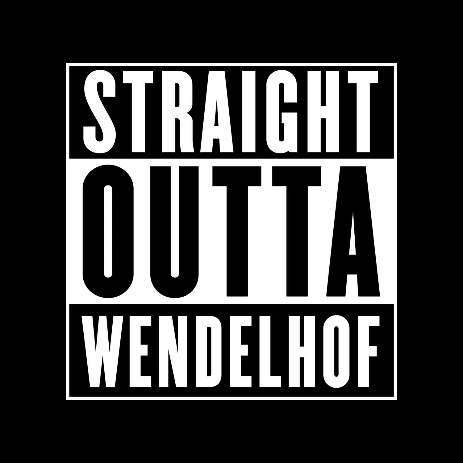 T-Shirt »Straight Outta« für den Ort »Wendelhof«