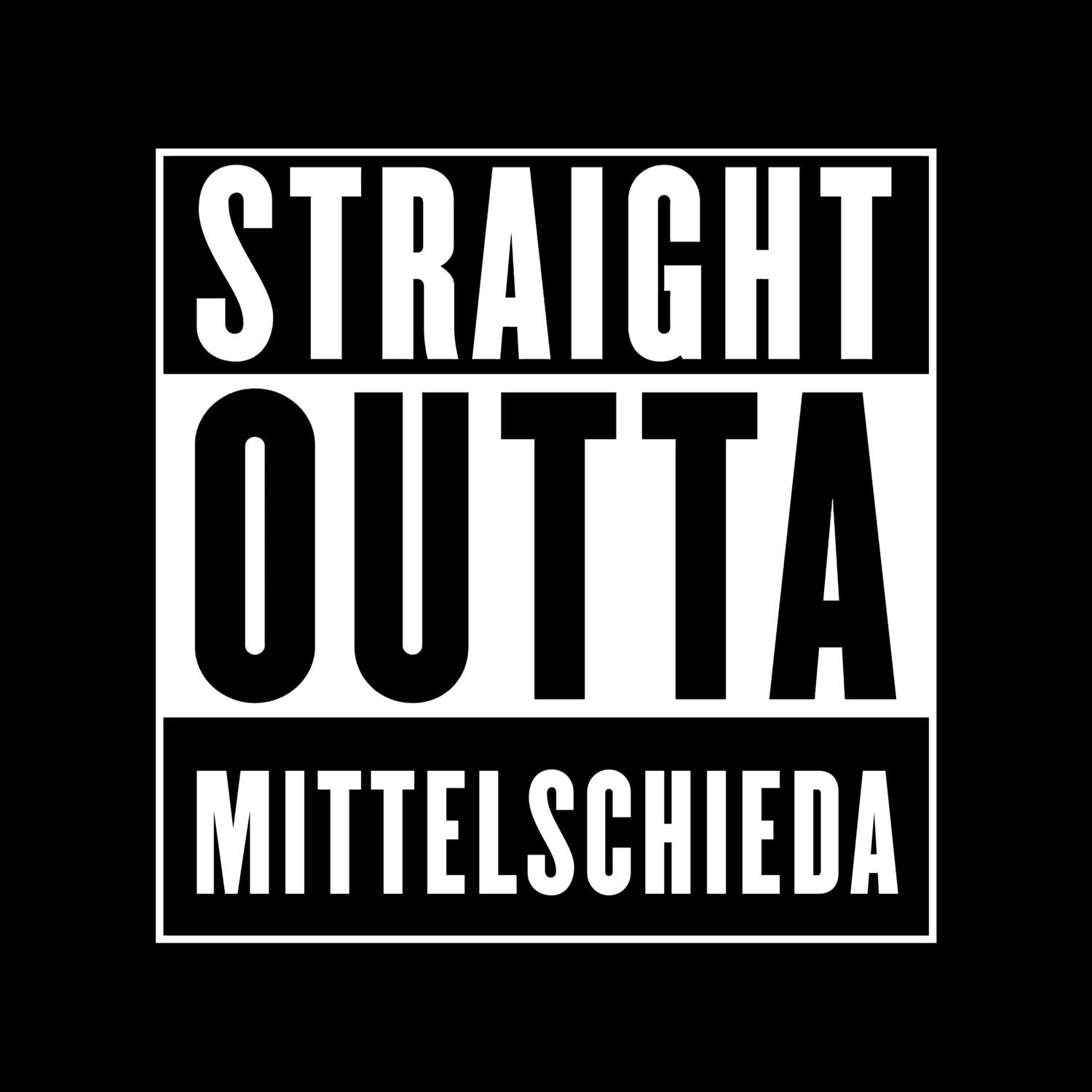 T-Shirt »Straight Outta« für den Ort »Mittelschieda«