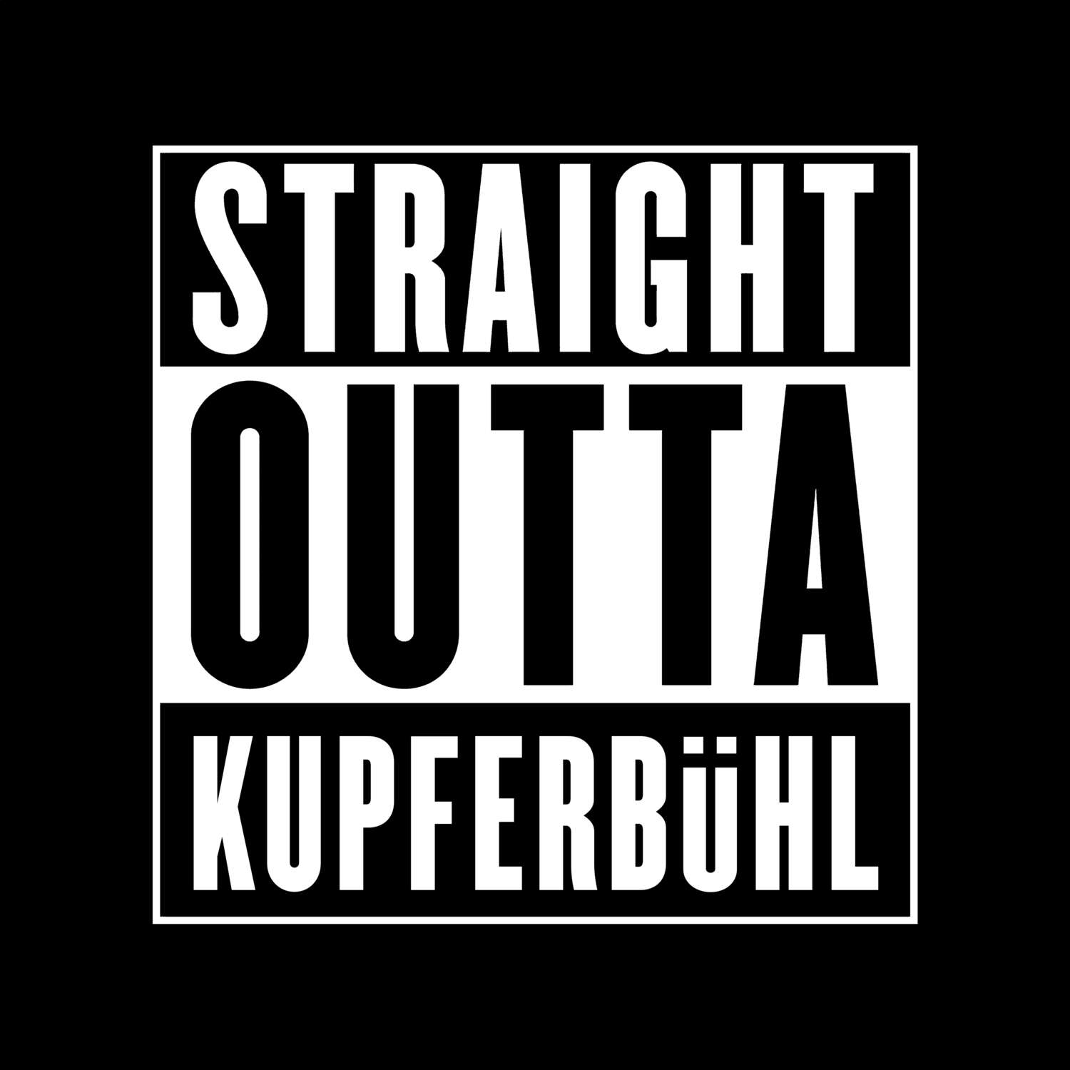 T-Shirt »Straight Outta« für den Ort »Kupferbühl«