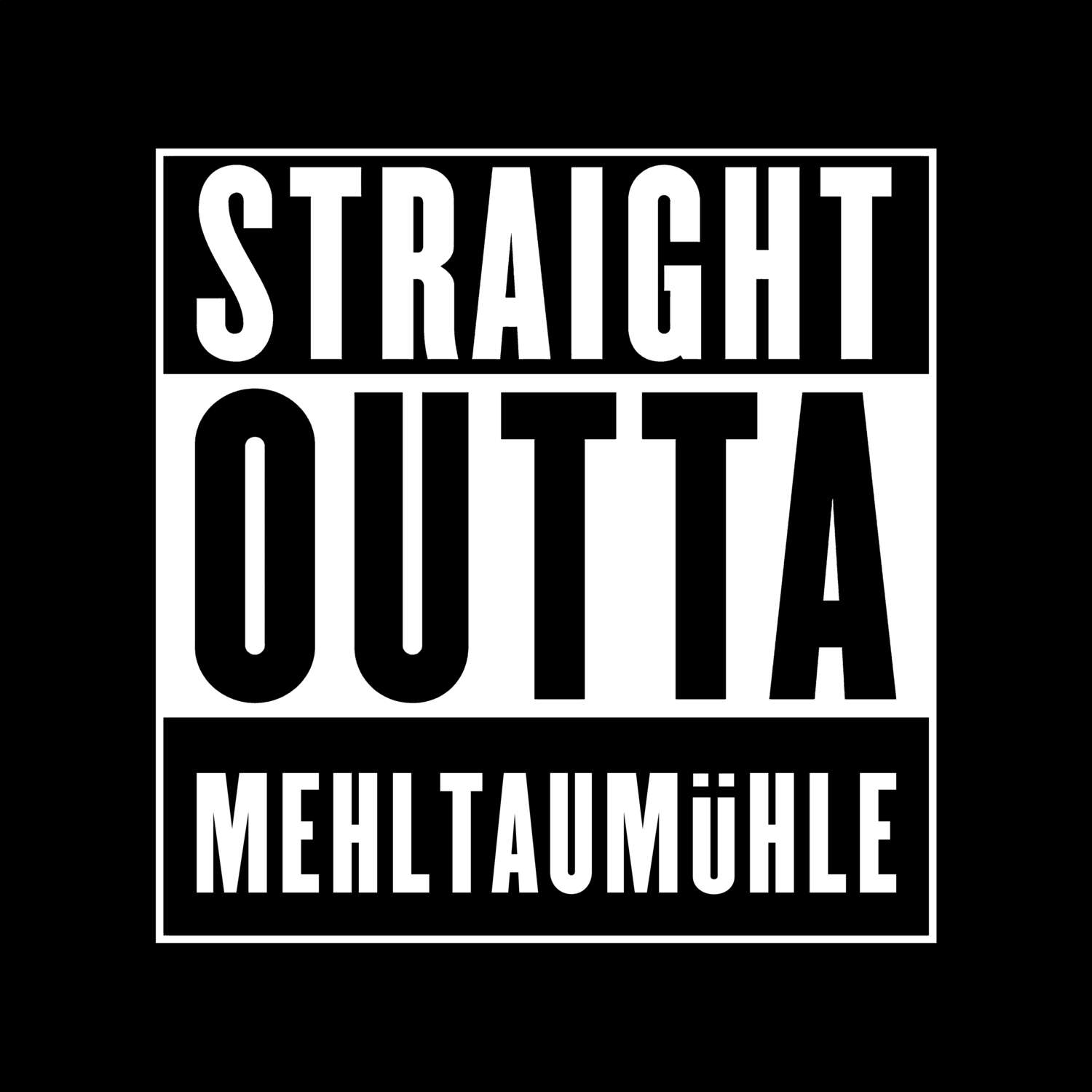Mehltaumühle T-Shirt »Straight Outta«