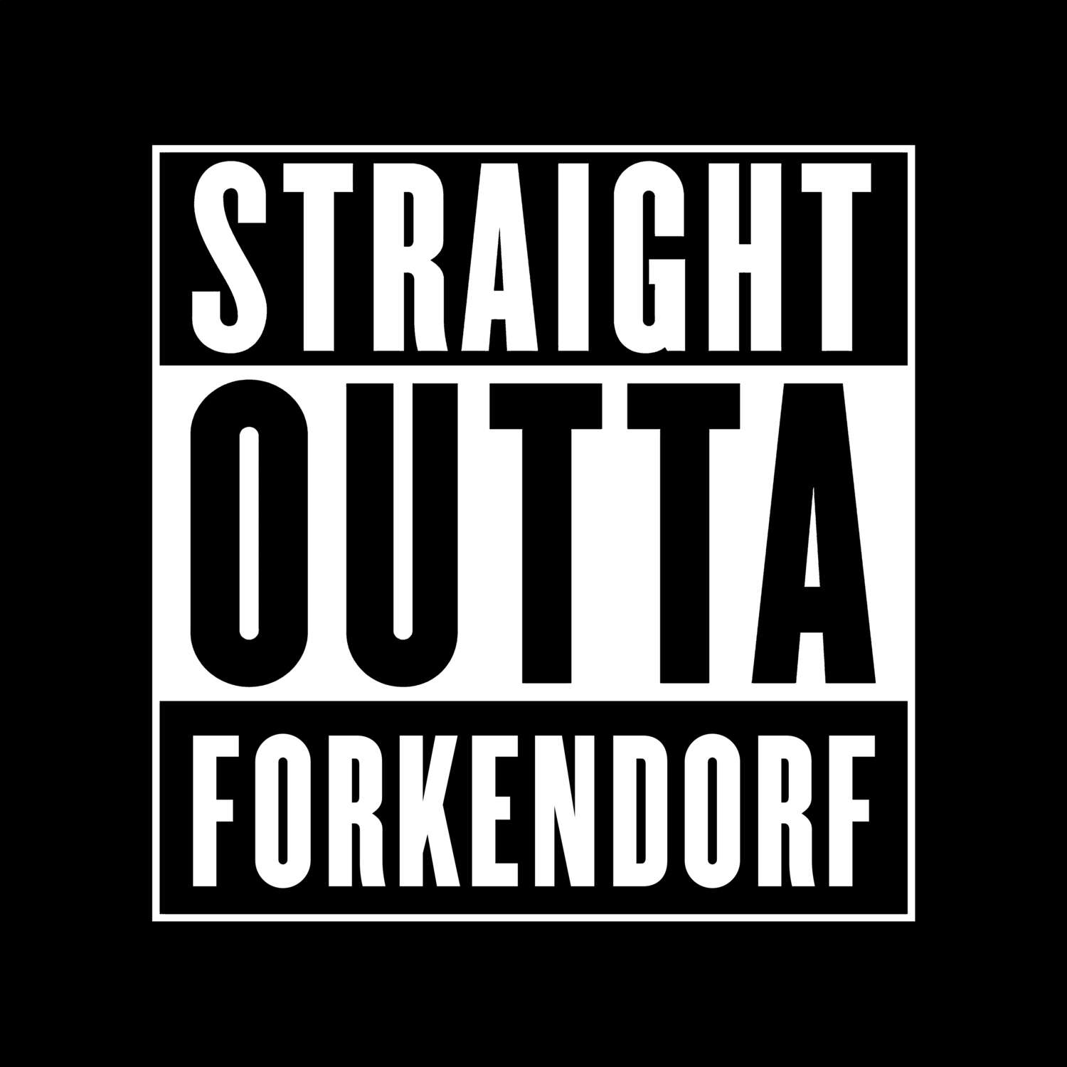 T-Shirt »Straight Outta« für den Ort »Forkendorf«