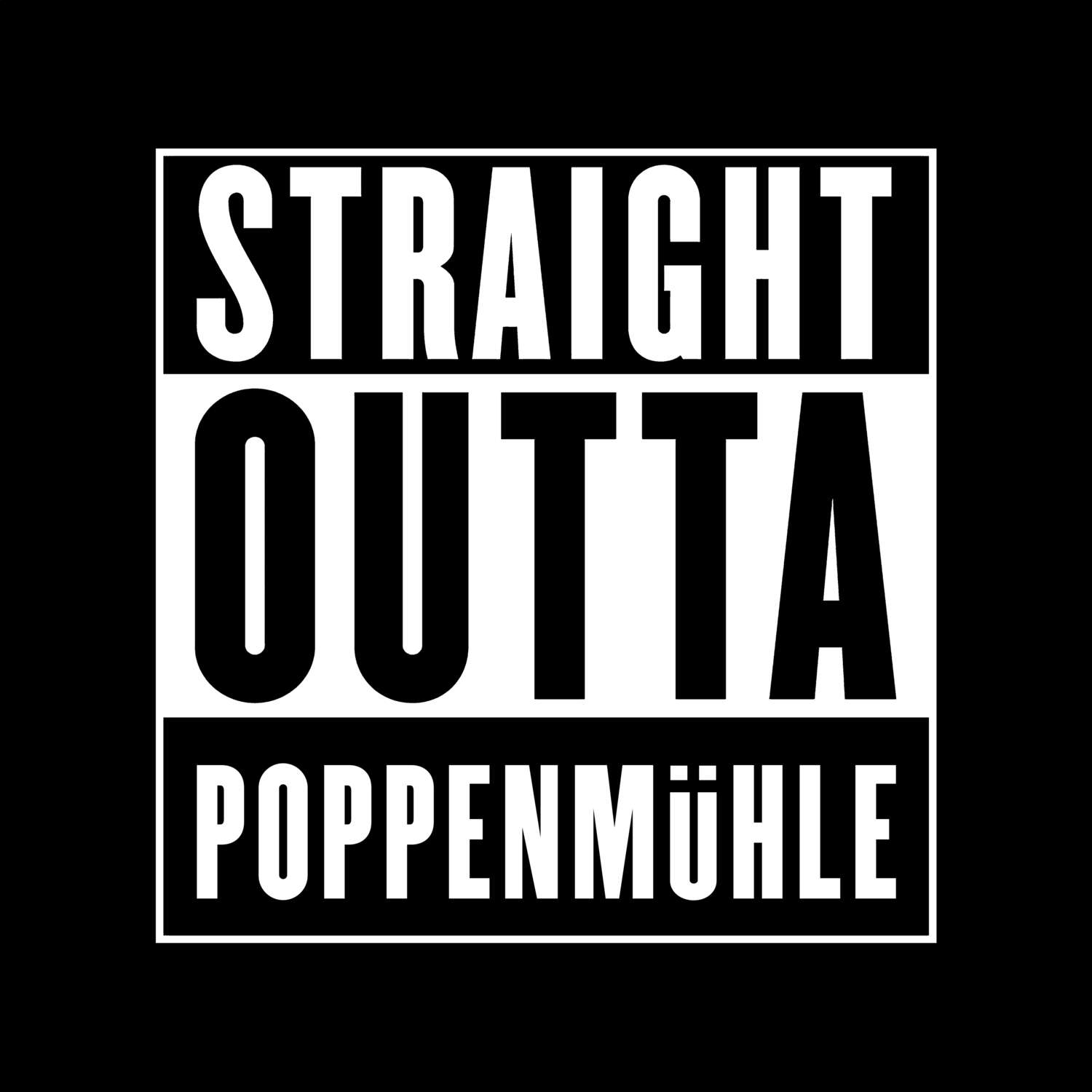 T-Shirt »Straight Outta« für den Ort »Poppenmühle«