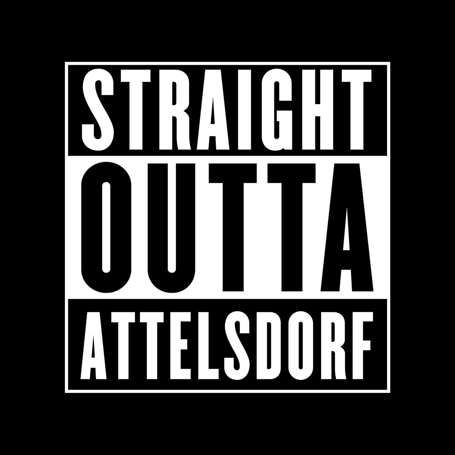 T-Shirt »Straight Outta« für den Ort »Attelsdorf«