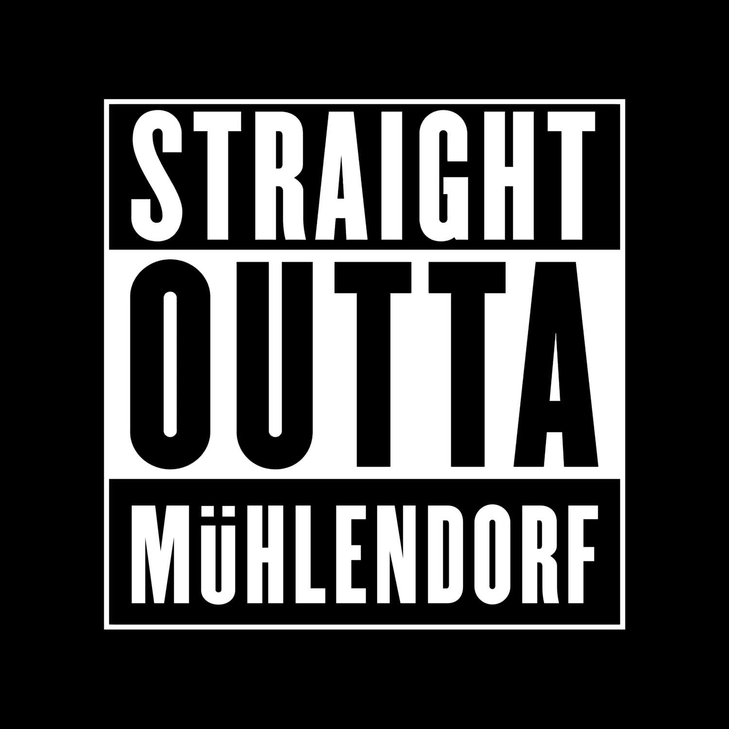 T-Shirt »Straight Outta« für den Ort »Mühlendorf«