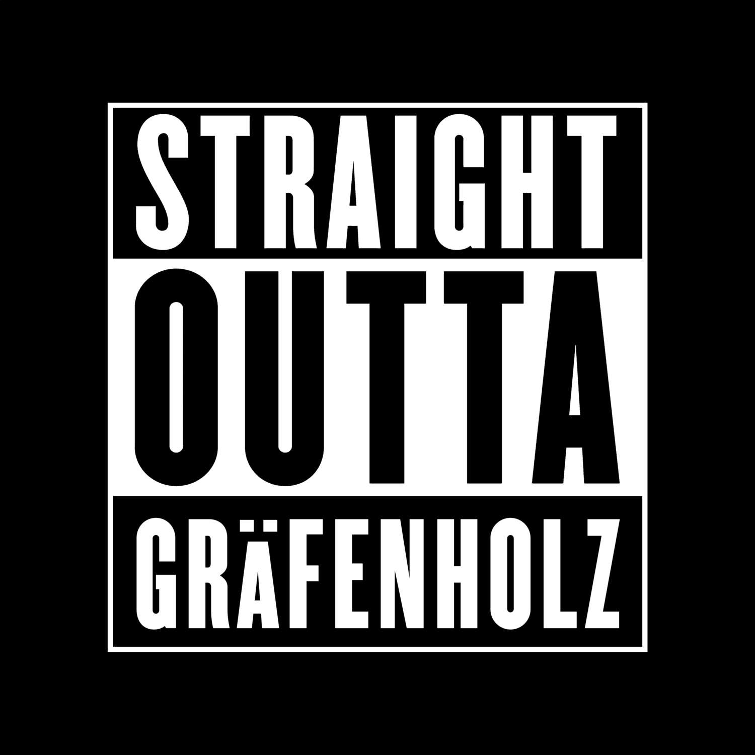 T-Shirt »Straight Outta« für den Ort »Gräfenholz«