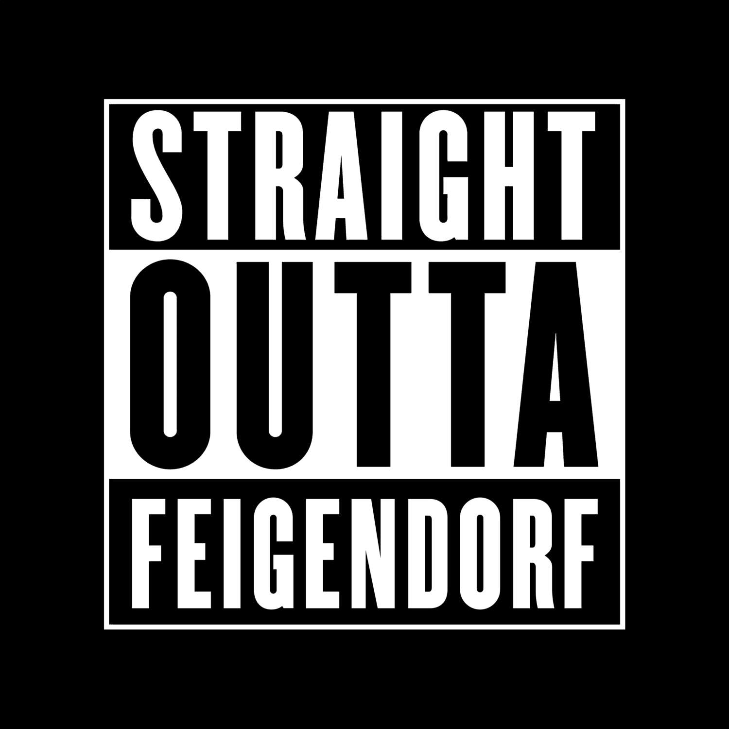 T-Shirt »Straight Outta« für den Ort »Feigendorf«