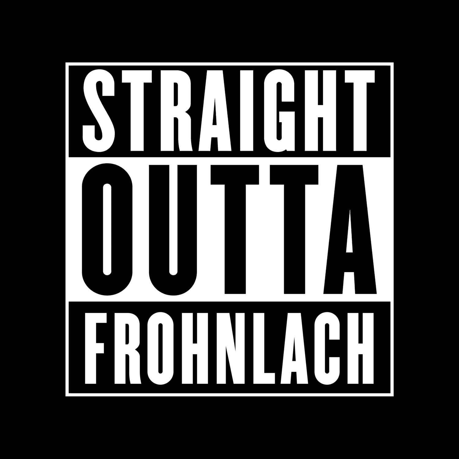 Frohnlach T-Shirt »Straight Outta«