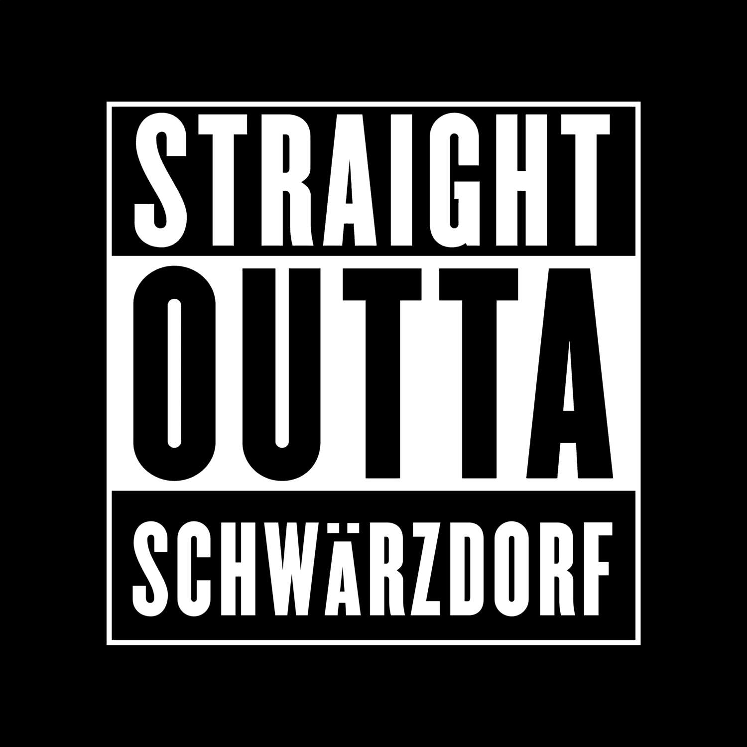 Schwärzdorf T-Shirt »Straight Outta«
