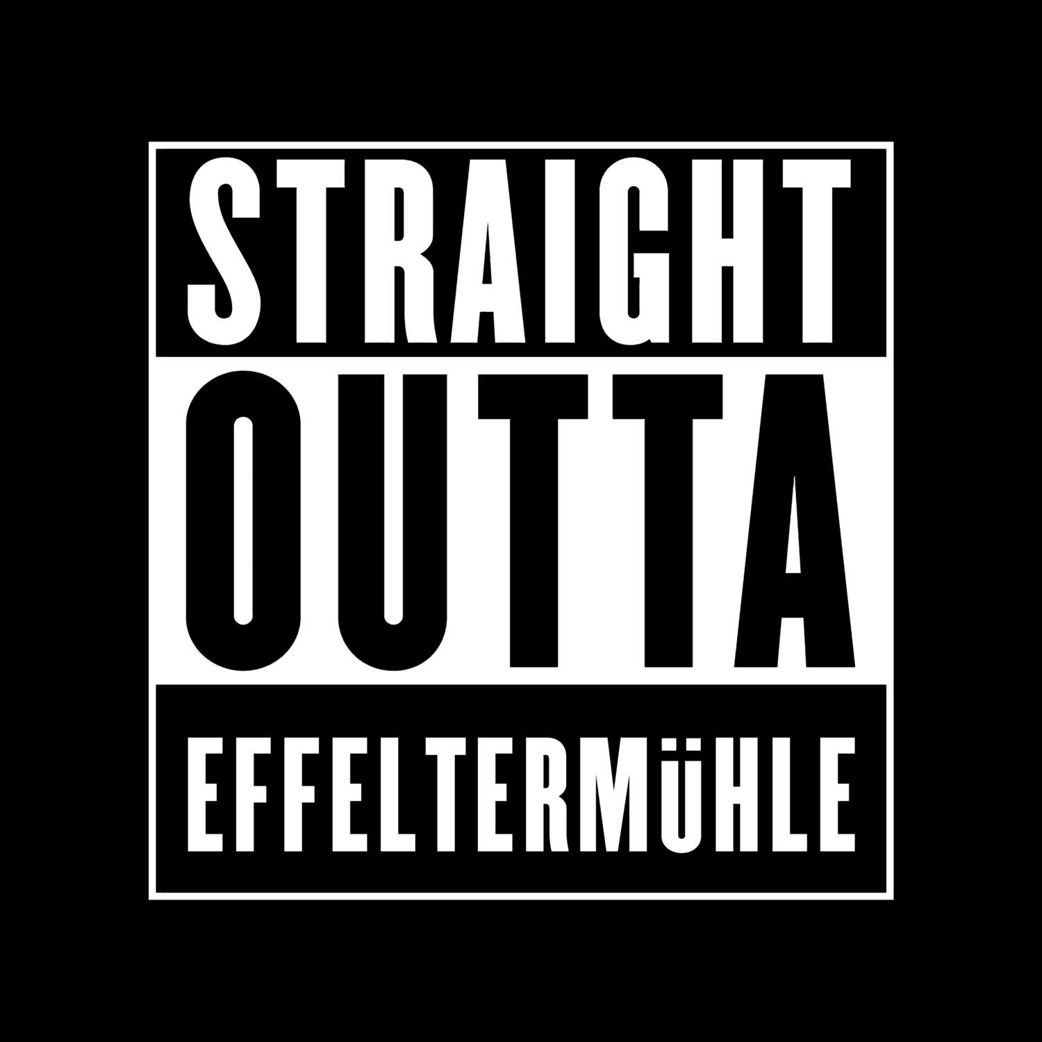 T-Shirt »Straight Outta« für den Ort »Effeltermühle«