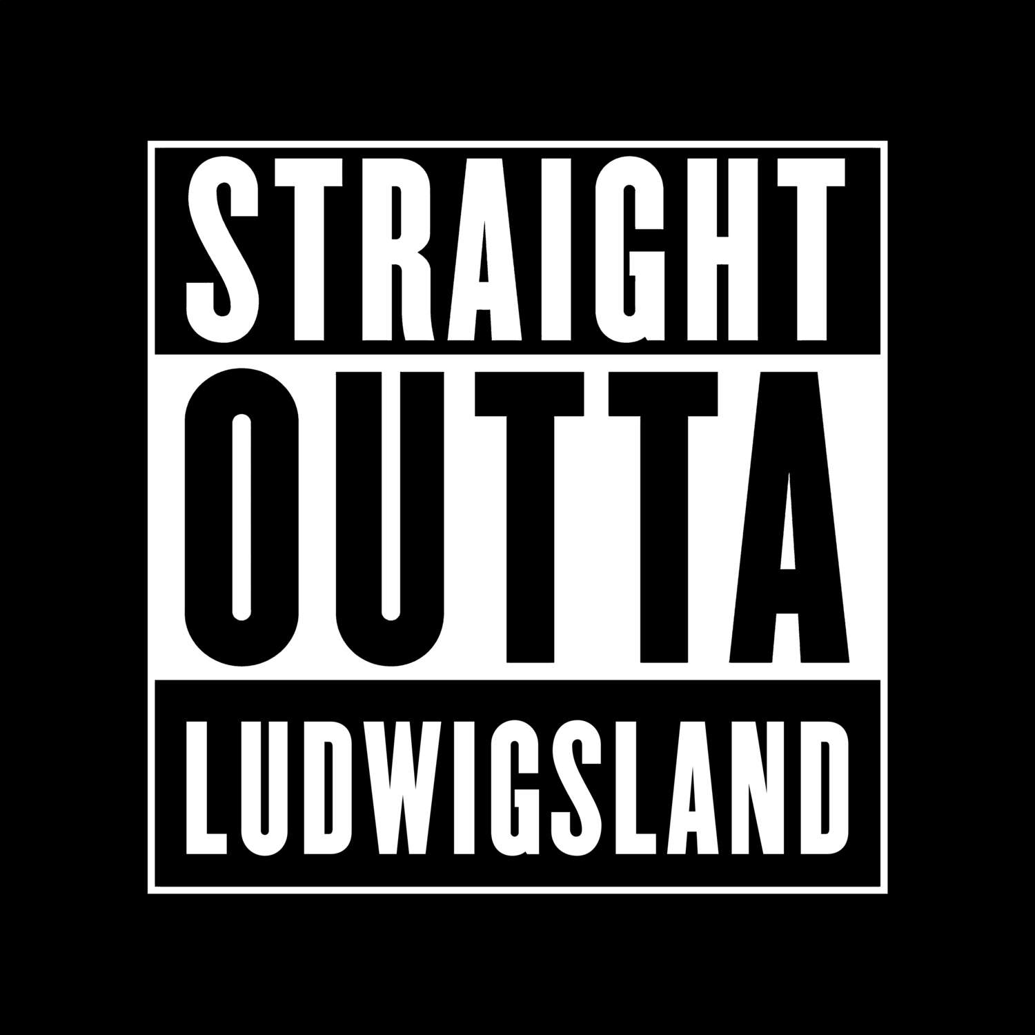 Ludwigsland T-Shirt »Straight Outta«