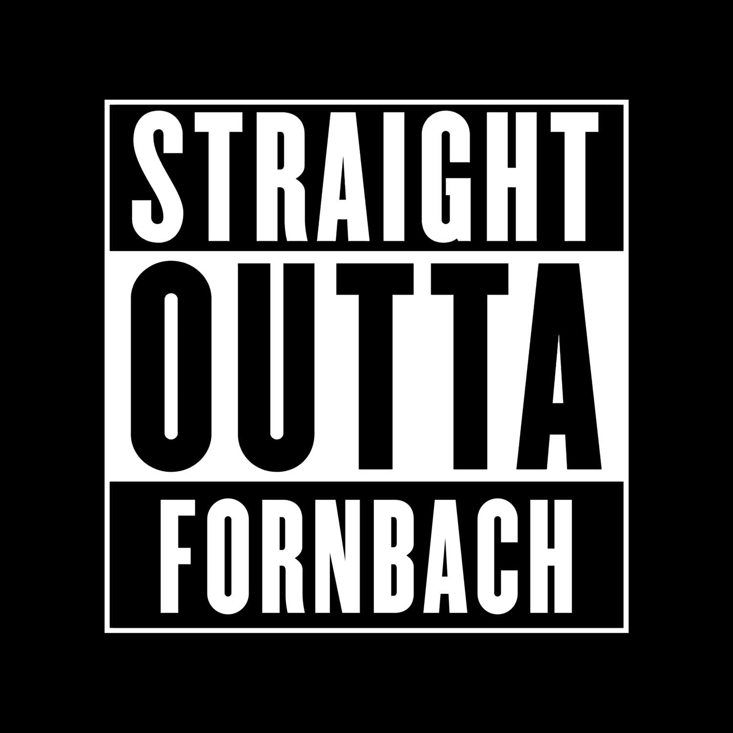 T-Shirt »Straight Outta« für den Ort »Fornbach«