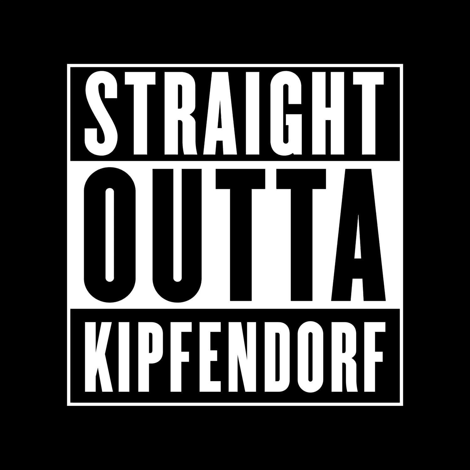 T-Shirt »Straight Outta« für den Ort »Kipfendorf«