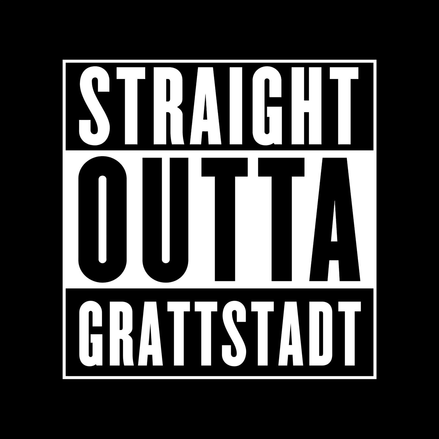 T-Shirt »Straight Outta« für den Ort »Grattstadt«