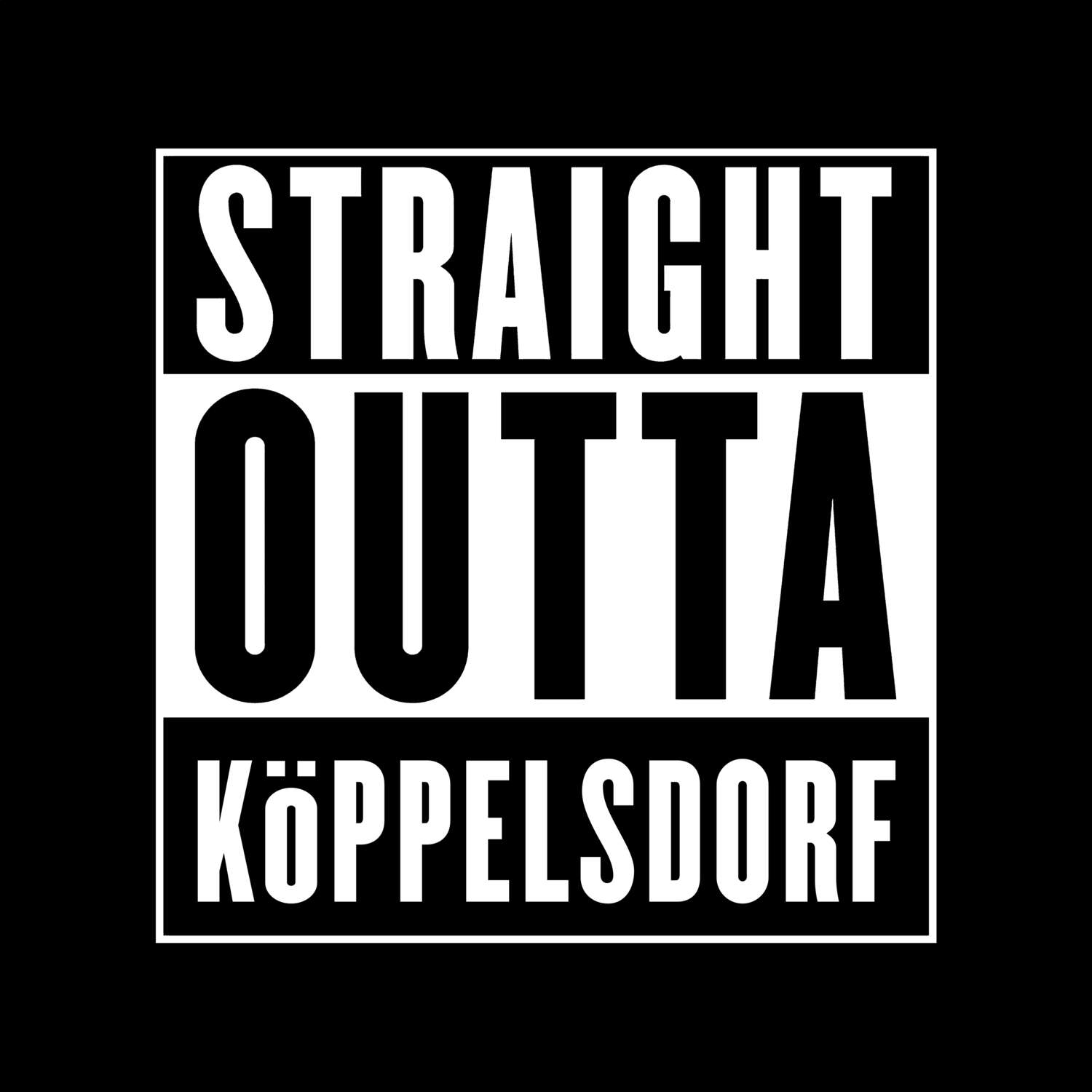 T-Shirt »Straight Outta« für den Ort »Köppelsdorf«