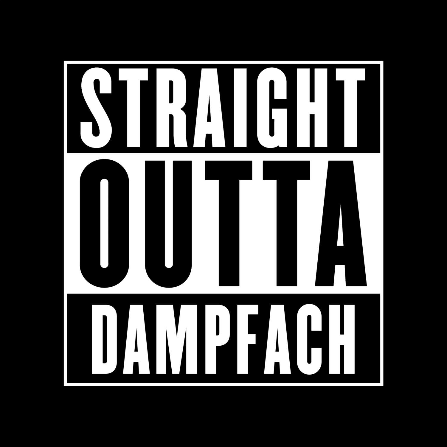 Dampfach T-Shirt »Straight Outta«