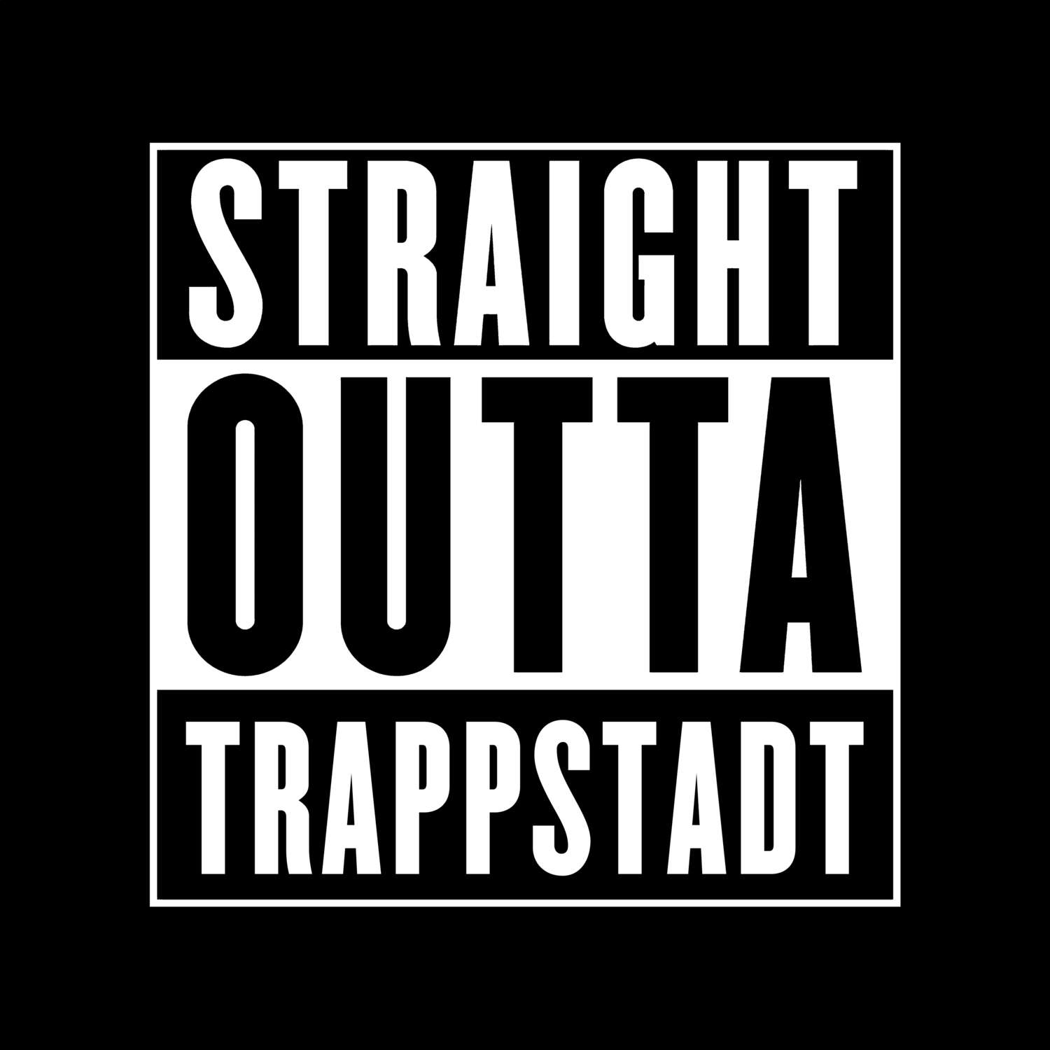 T-Shirt »Straight Outta« für den Ort »Trappstadt«