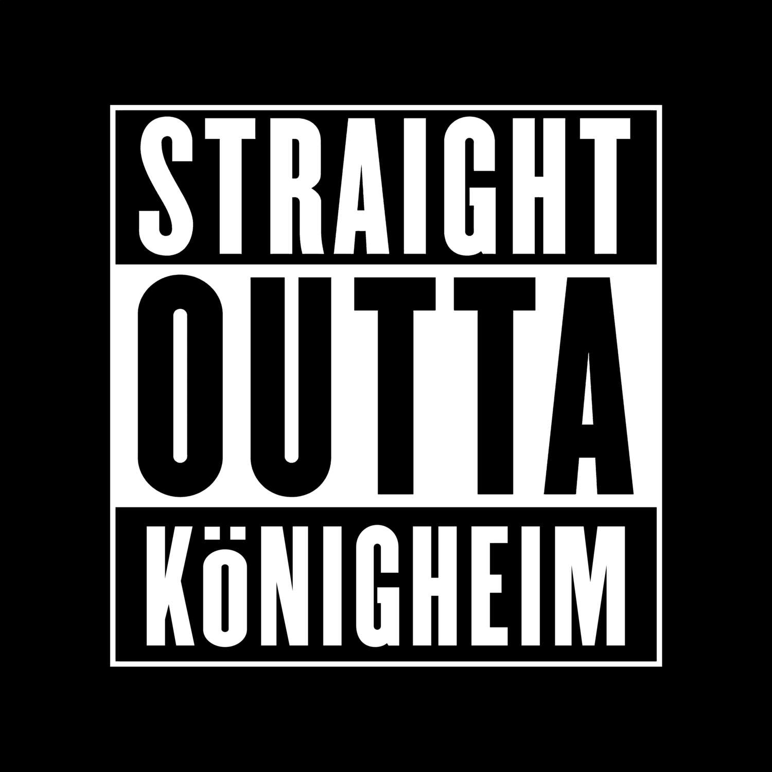 Königheim T-Shirt »Straight Outta«