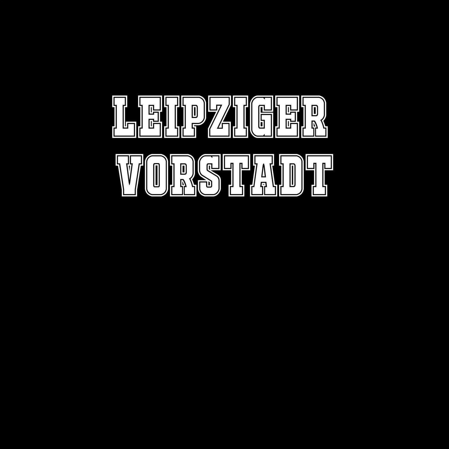 T-Shirt »Classic« für den Ort »Leipziger Vorstadt«