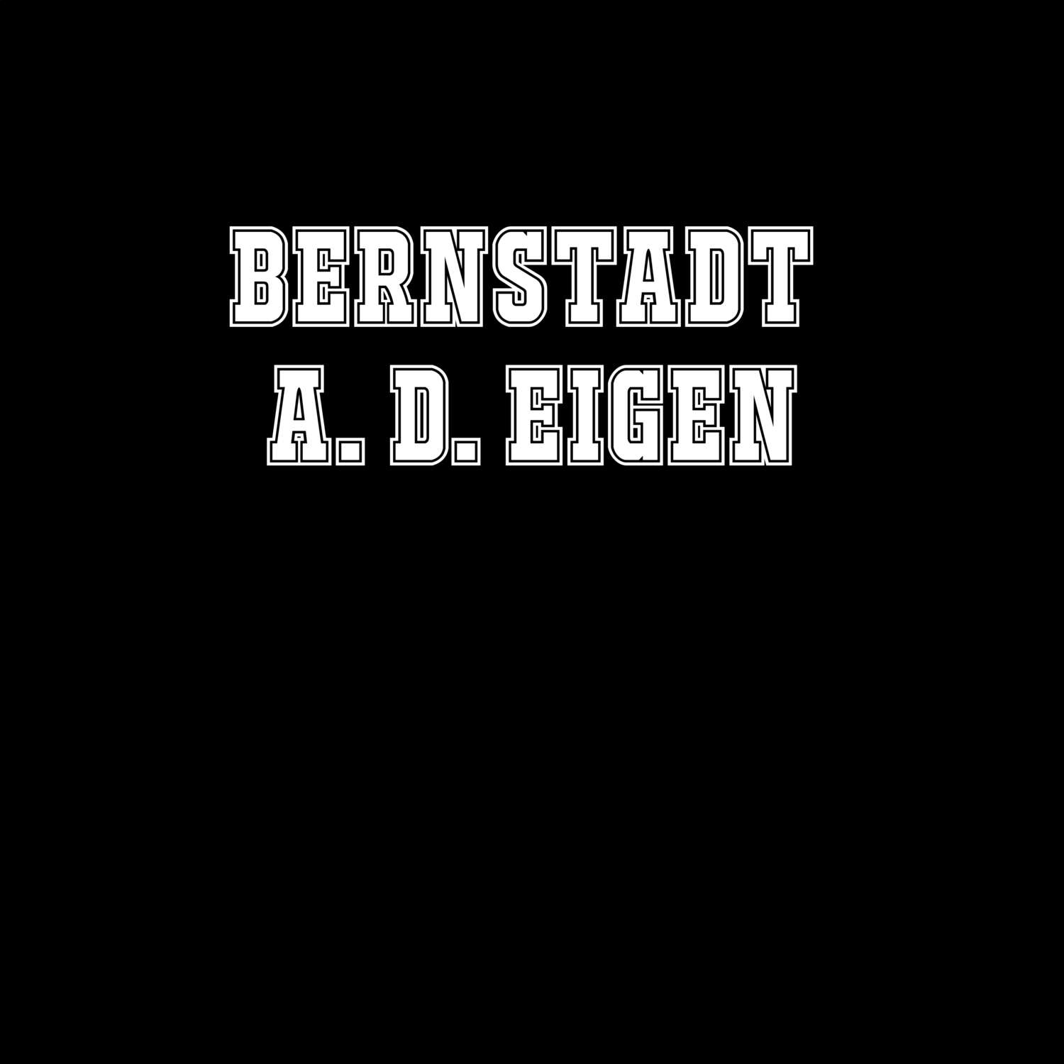 T-Shirt »Classic« für den Ort »Bernstadt a. d. Eigen«