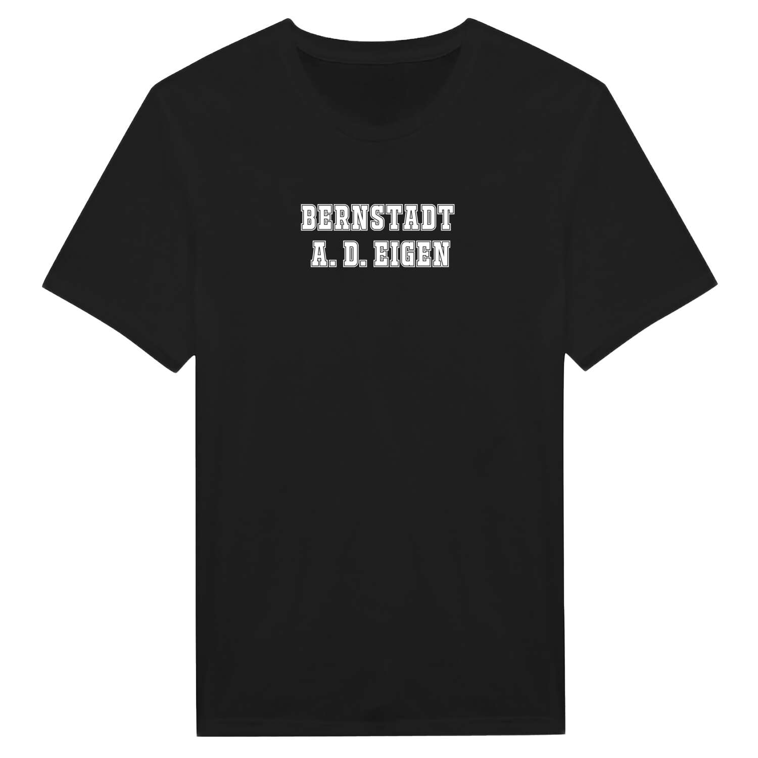 T-Shirt »Classic« für den Ort »Bernstadt a. d. Eigen«