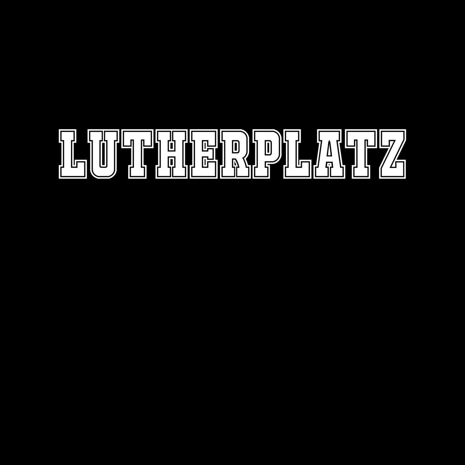 T-Shirt »Classic« für den Ort »Lutherplatz«