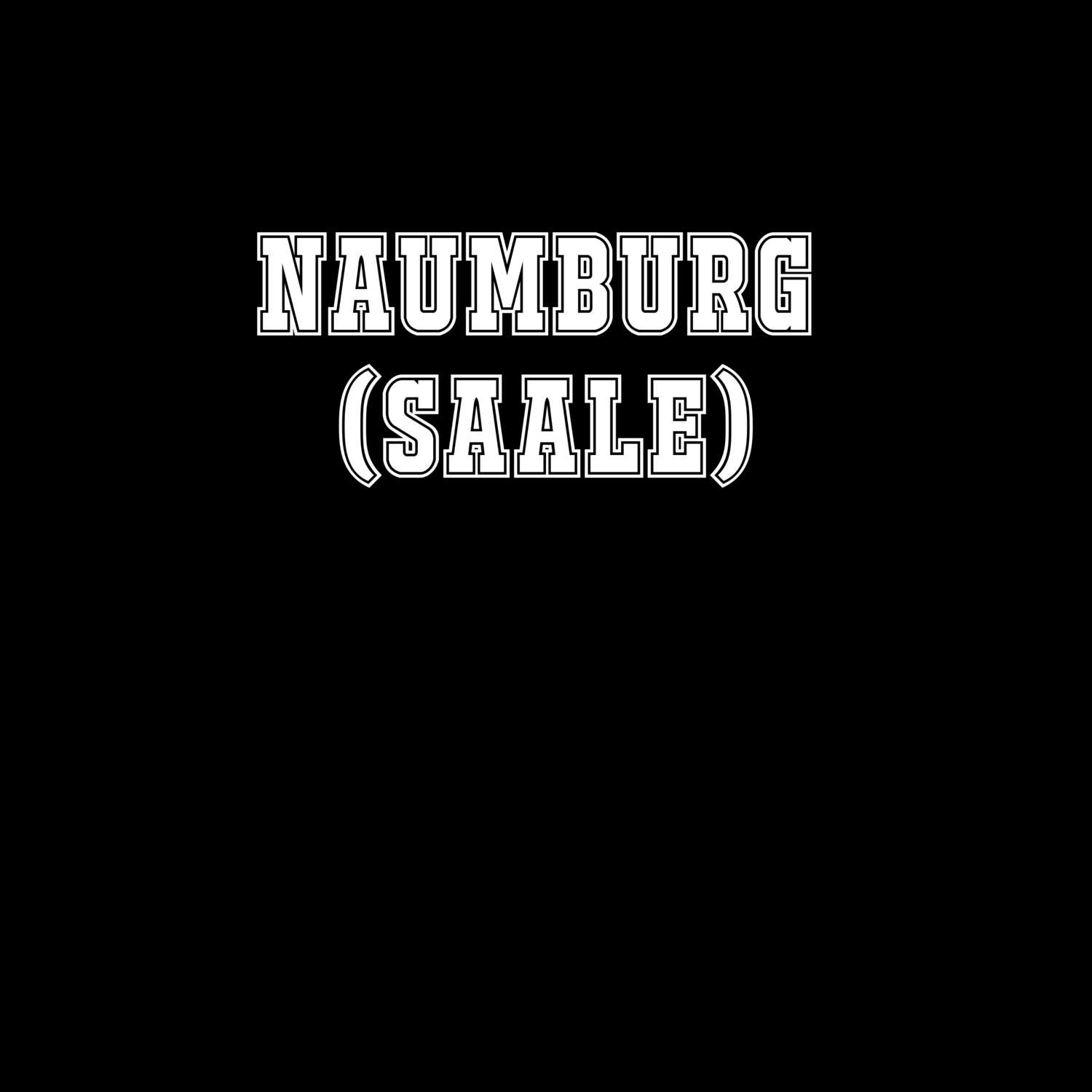 T-Shirt »Classic« für den Ort »Naumburg (Saale)«