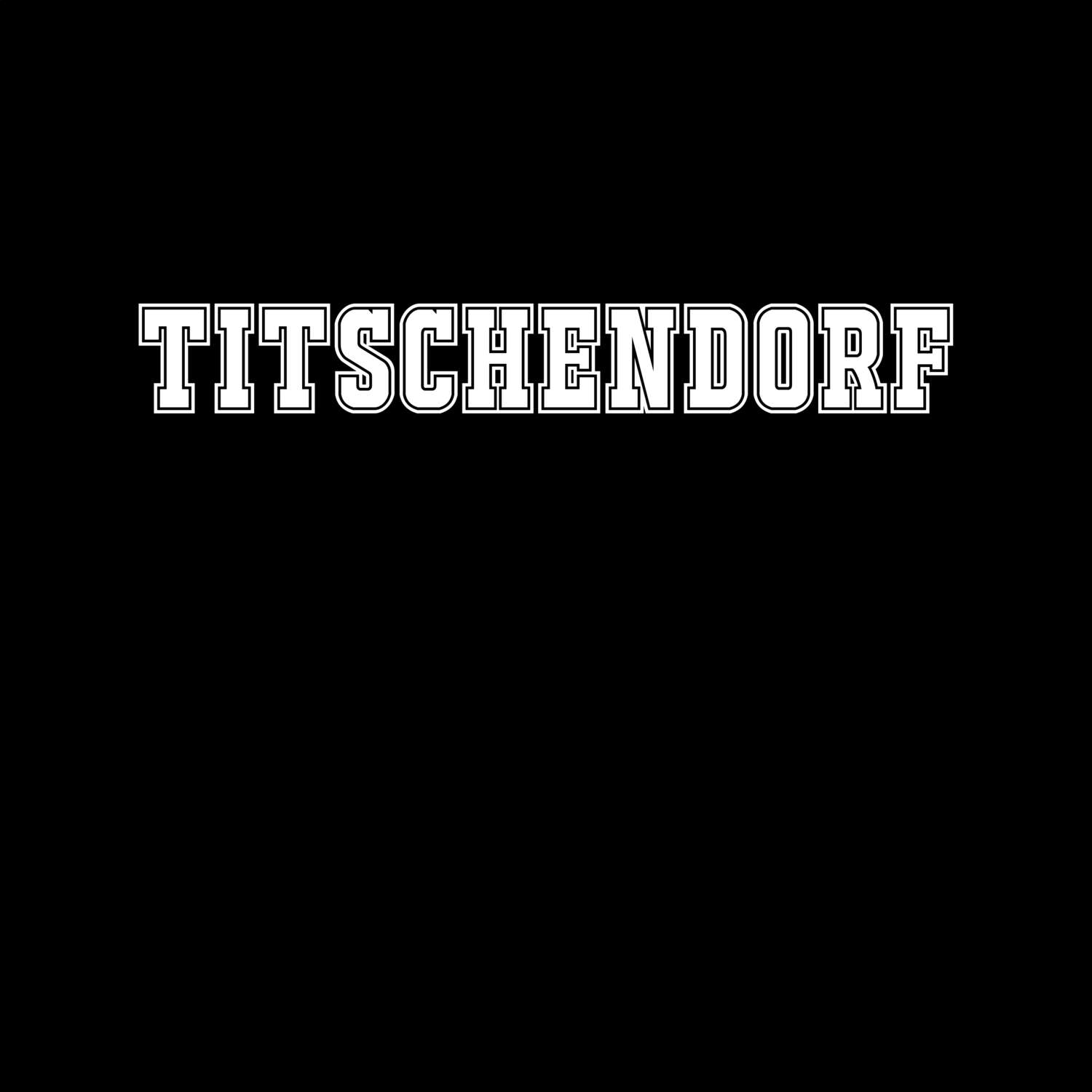 T-Shirt »Classic« für den Ort »Titschendorf«