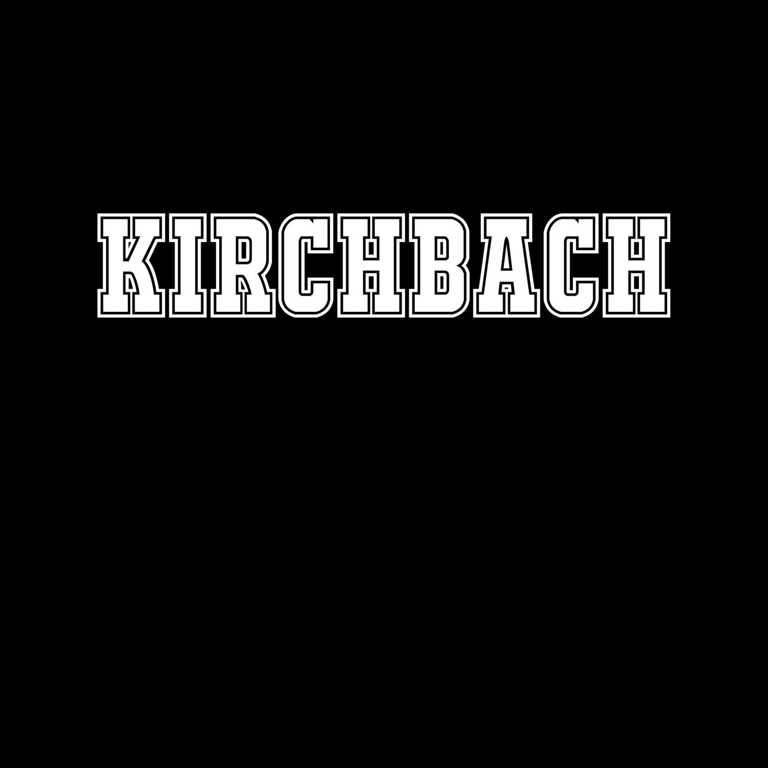 T-Shirt »Classic« für den Ort »Kirchbach«