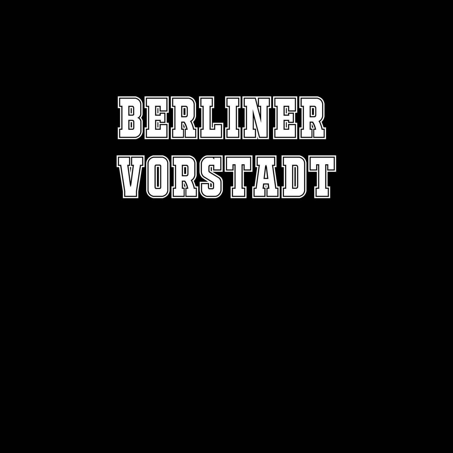 T-Shirt »Classic« für den Ort »Berliner Vorstadt«