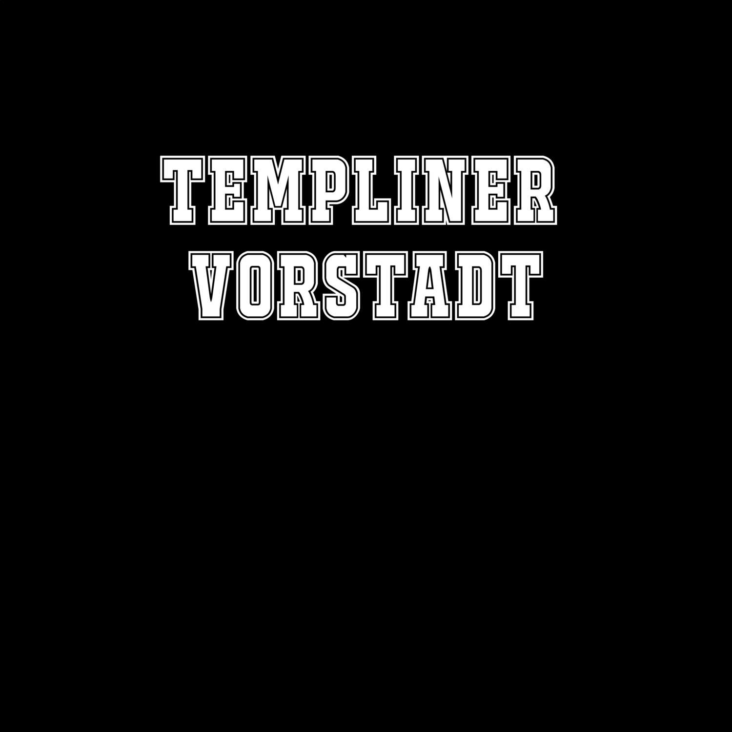 T-Shirt »Classic« für den Ort »Templiner Vorstadt«