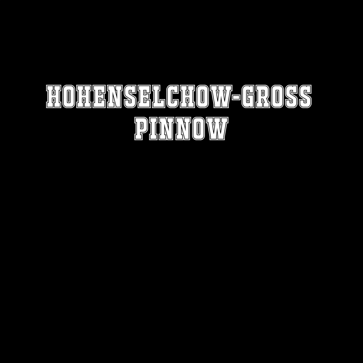 T-Shirt »Classic« für den Ort »Hohenselchow-Groß Pinnow«