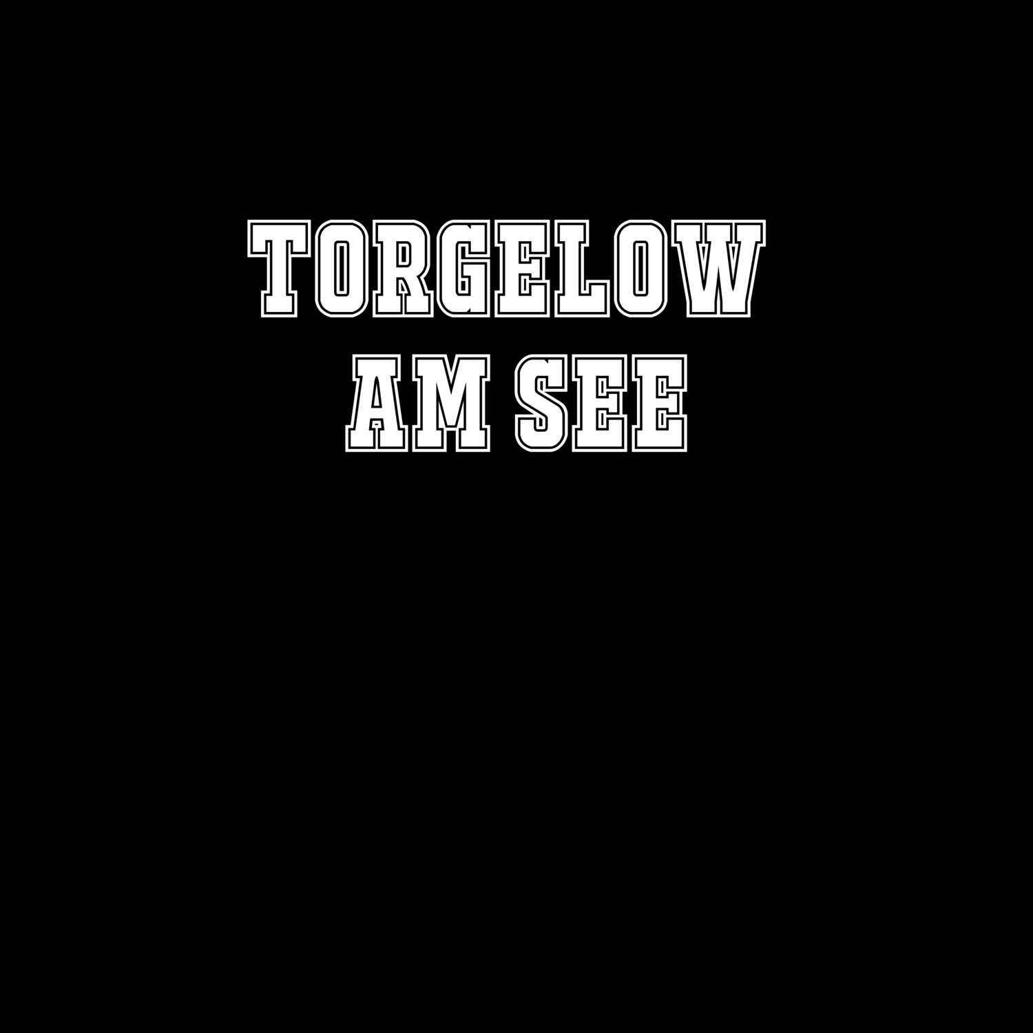 Torgelow am See T-Shirt »Classic«