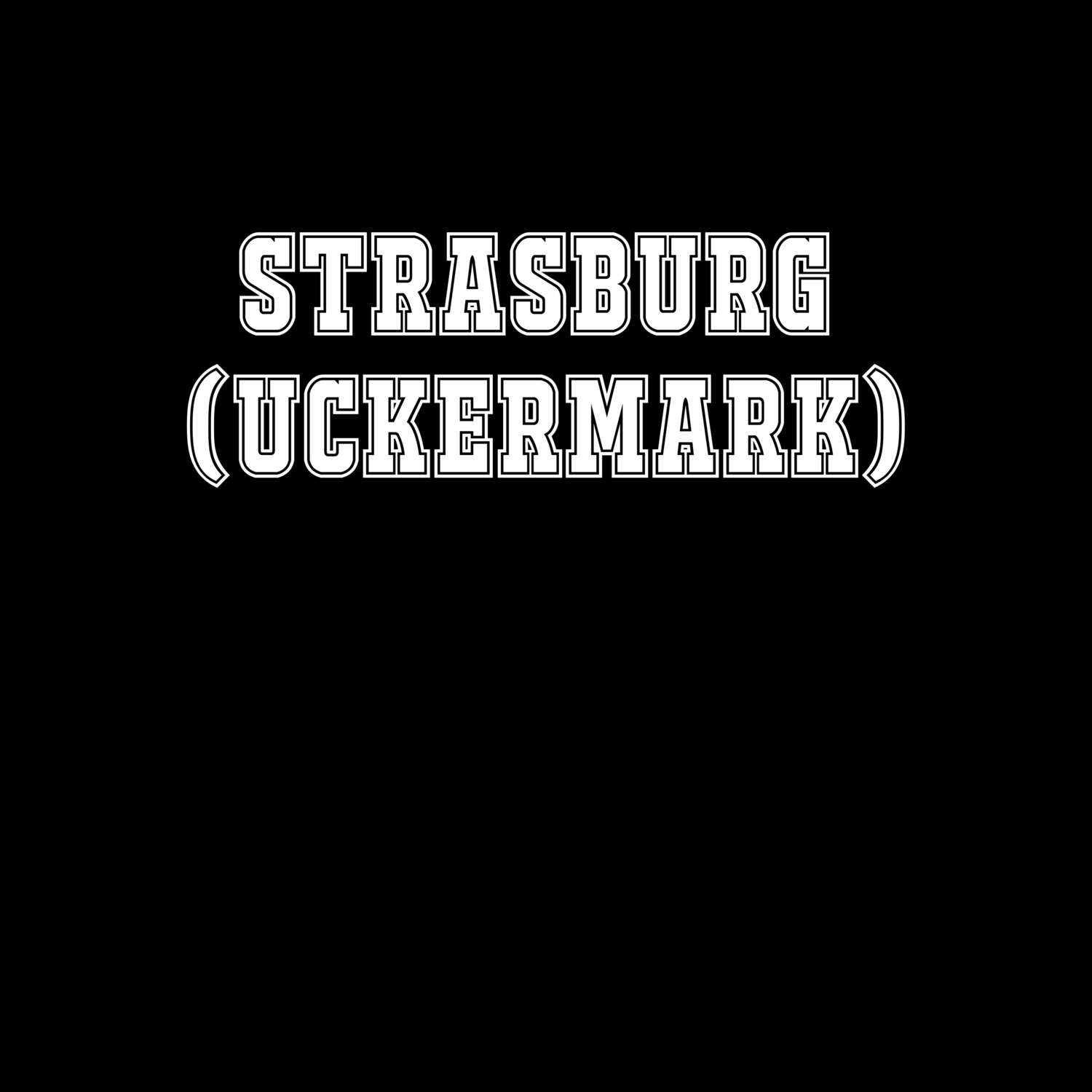 Strasburg (Uckermark) T-Shirt »Classic«
