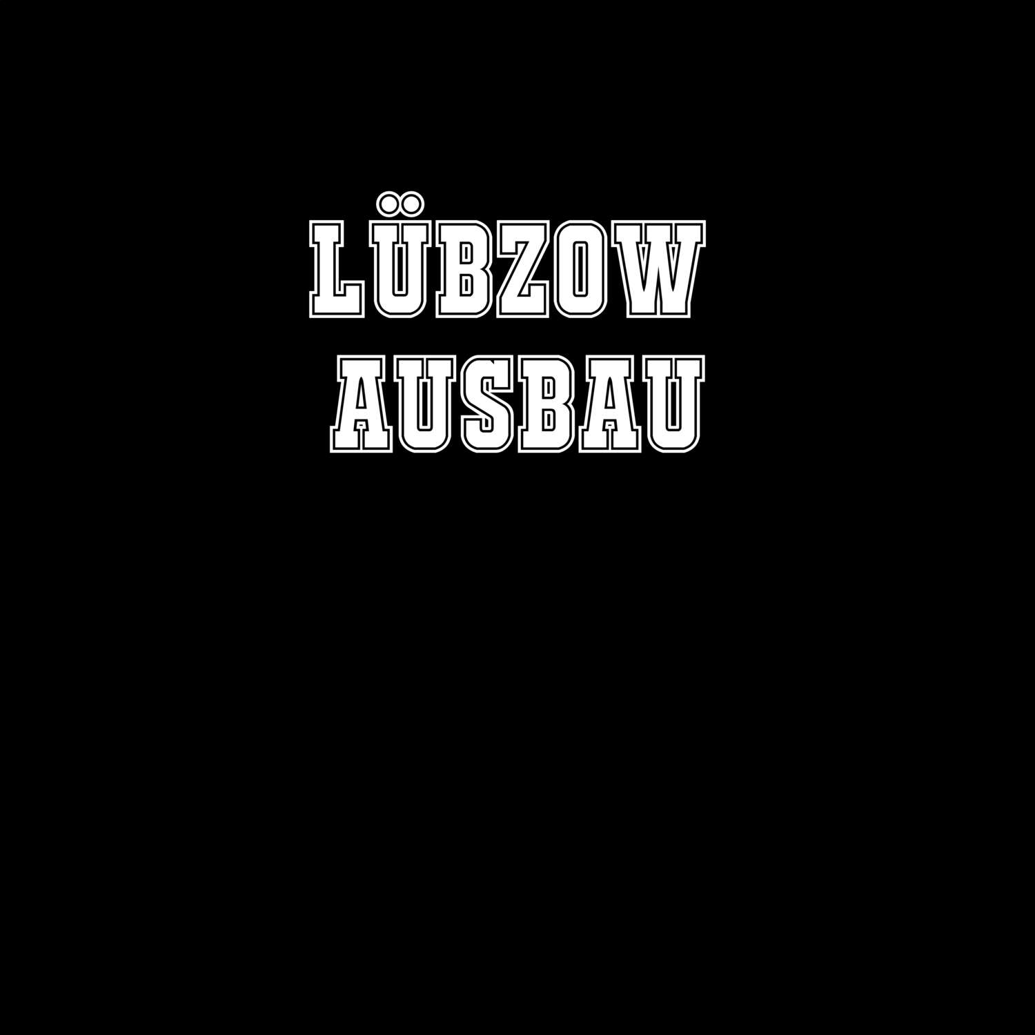 T-Shirt »Classic« für den Ort »Lübzow Ausbau«