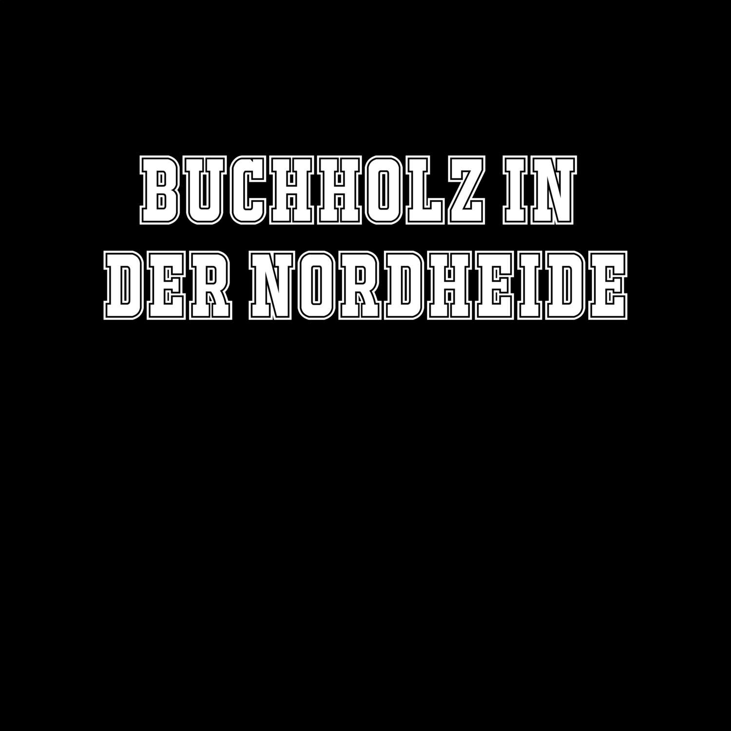 T-Shirt »Classic« für den Ort »Buchholz in der Nordheide«