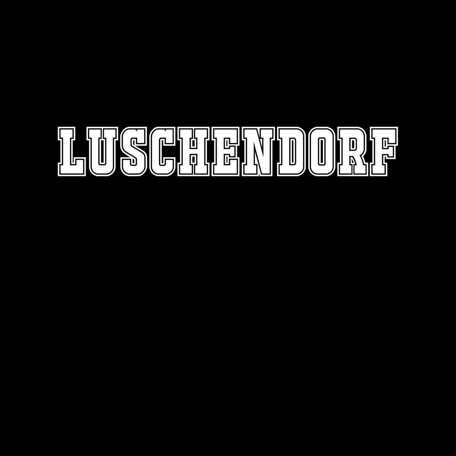 T-Shirt »Classic« für den Ort »Luschendorf«