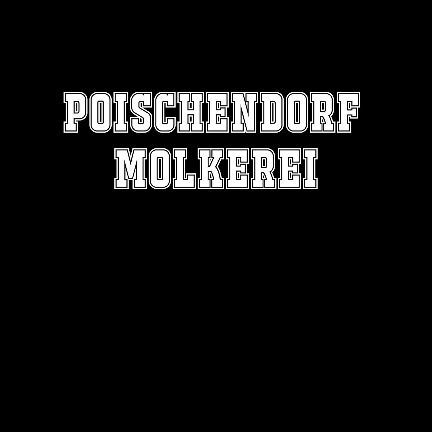 T-Shirt »Classic« für den Ort »Poischendorf Molkerei«