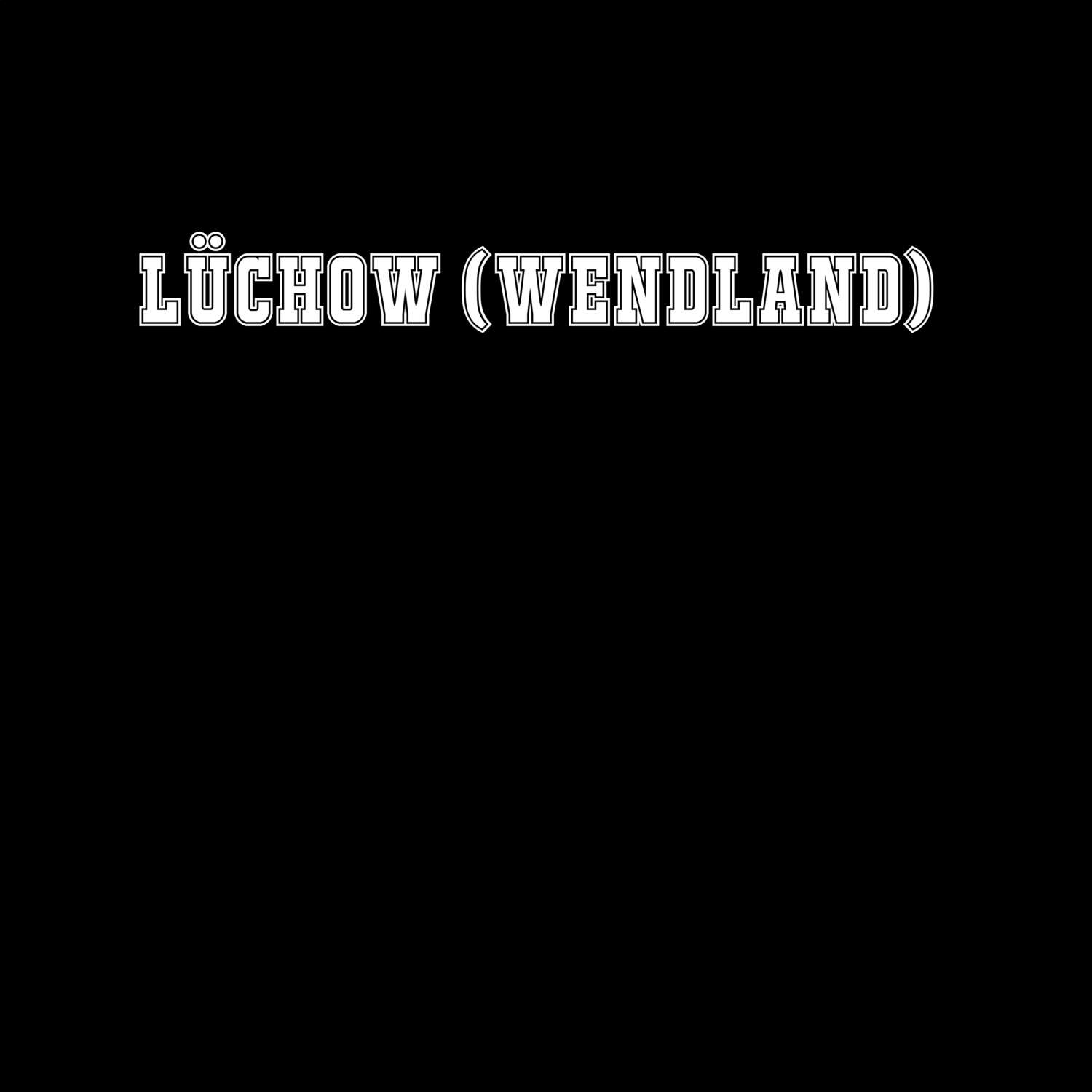 Lüchow (Wendland) T-Shirt »Classic«