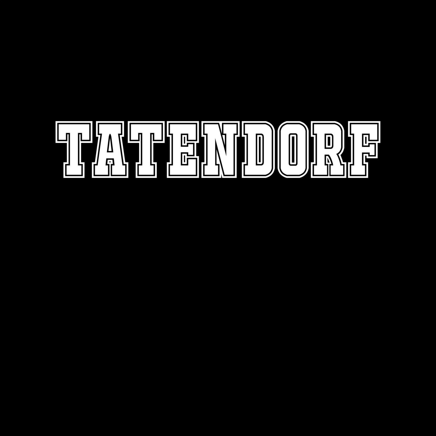 T-Shirt »Classic« für den Ort »Tatendorf«