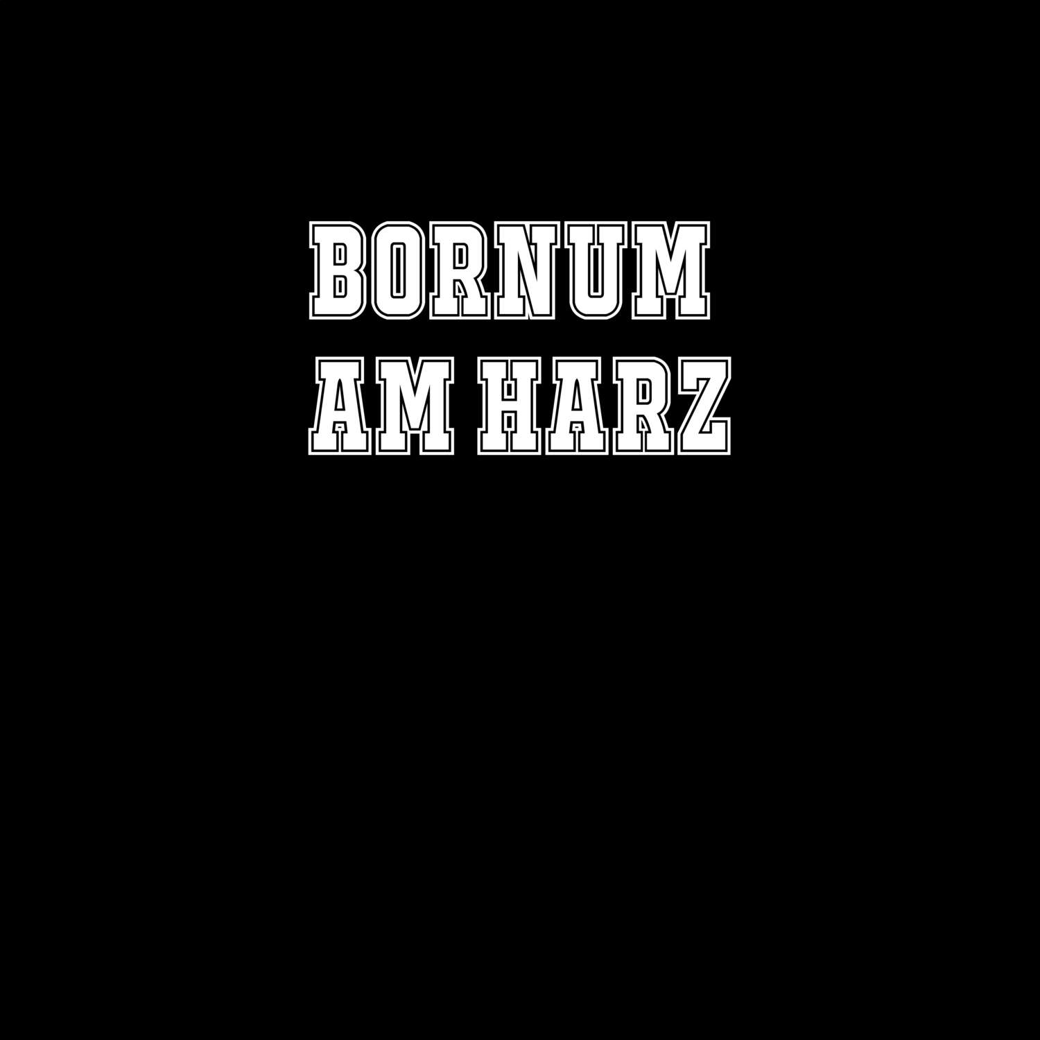 T-Shirt »Classic« für den Ort »Bornum am Harz«