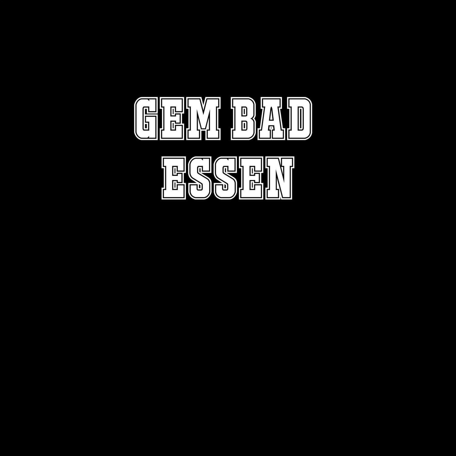Gem Bad Essen T-Shirt »Classic«