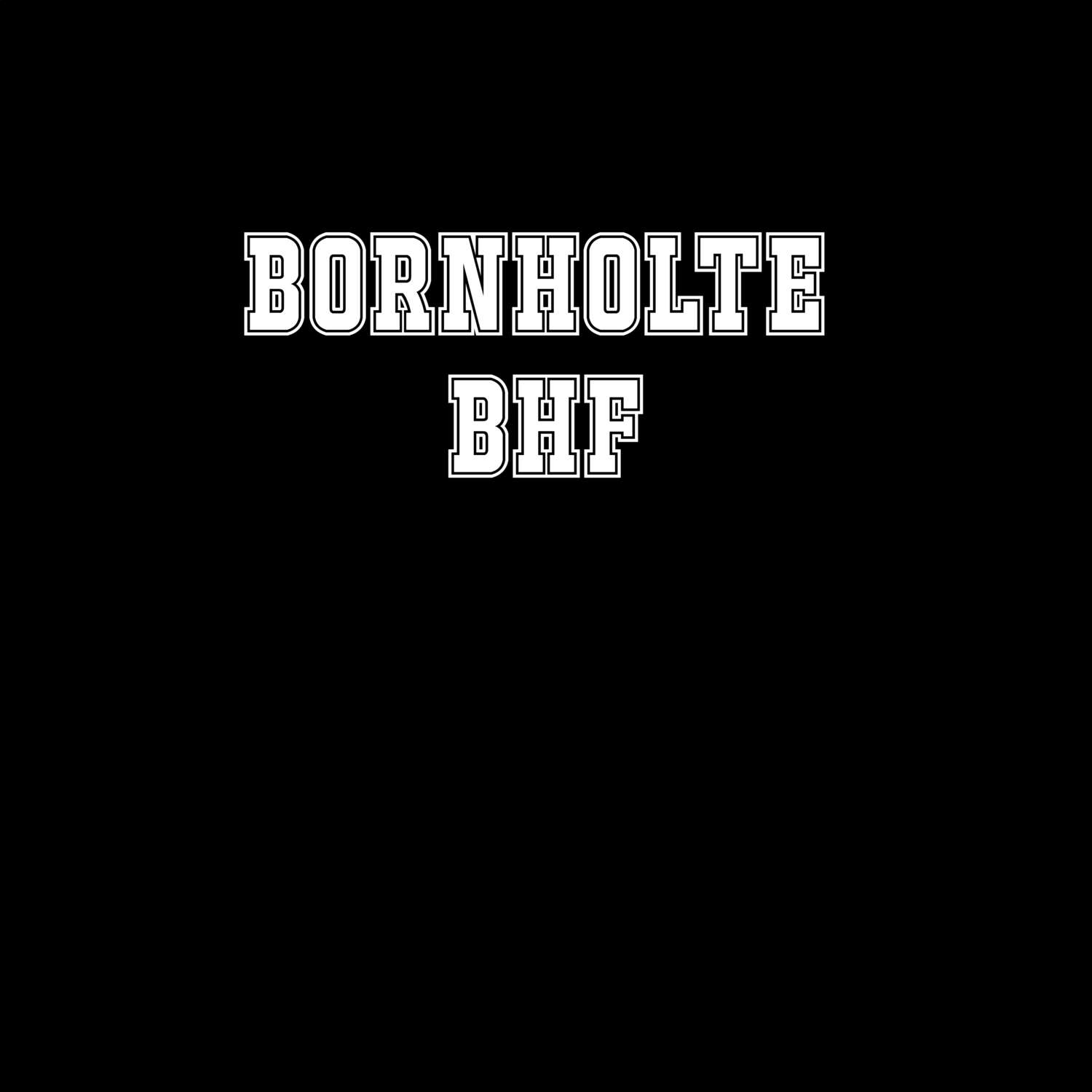 T-Shirt »Classic« für den Ort »Bornholte Bhf«