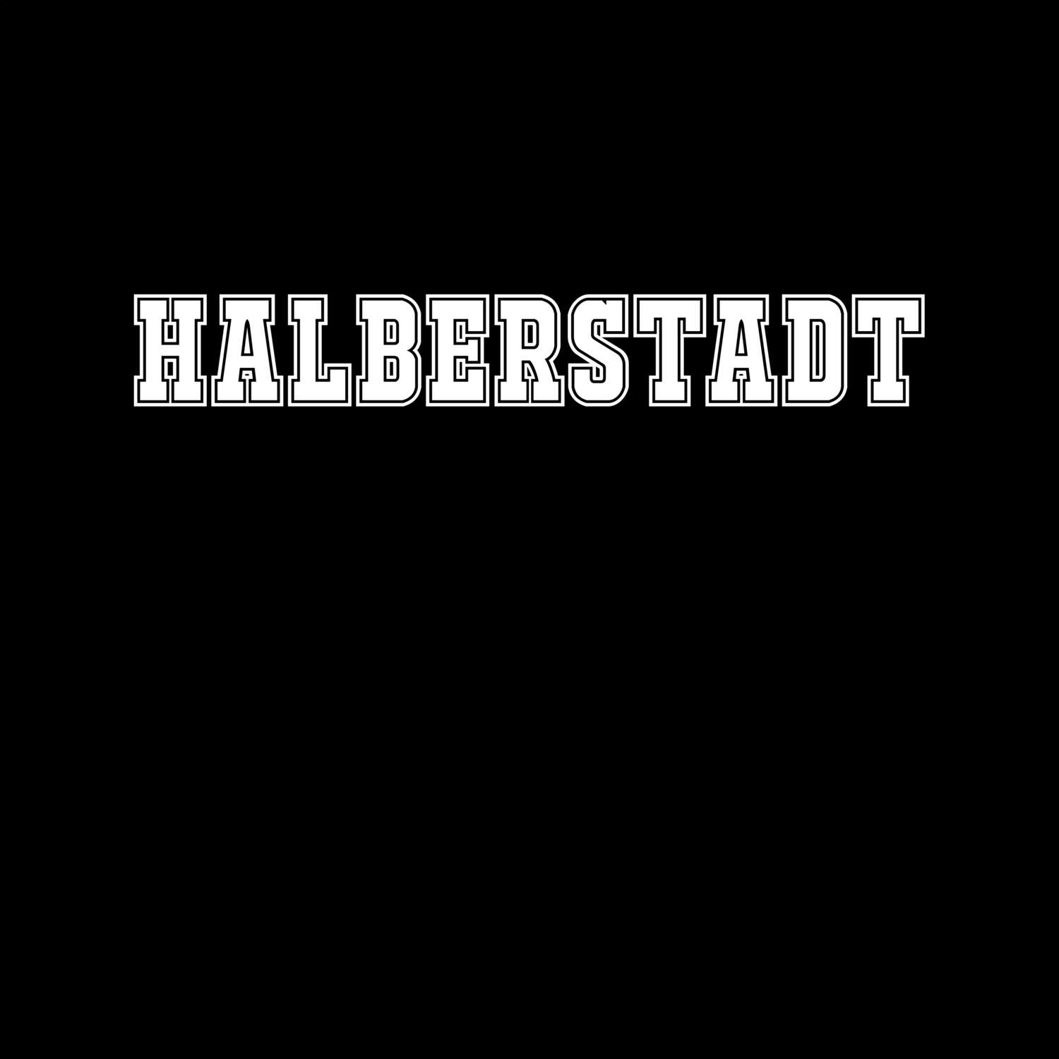 T-Shirt »Classic« für den Ort »Halberstadt«