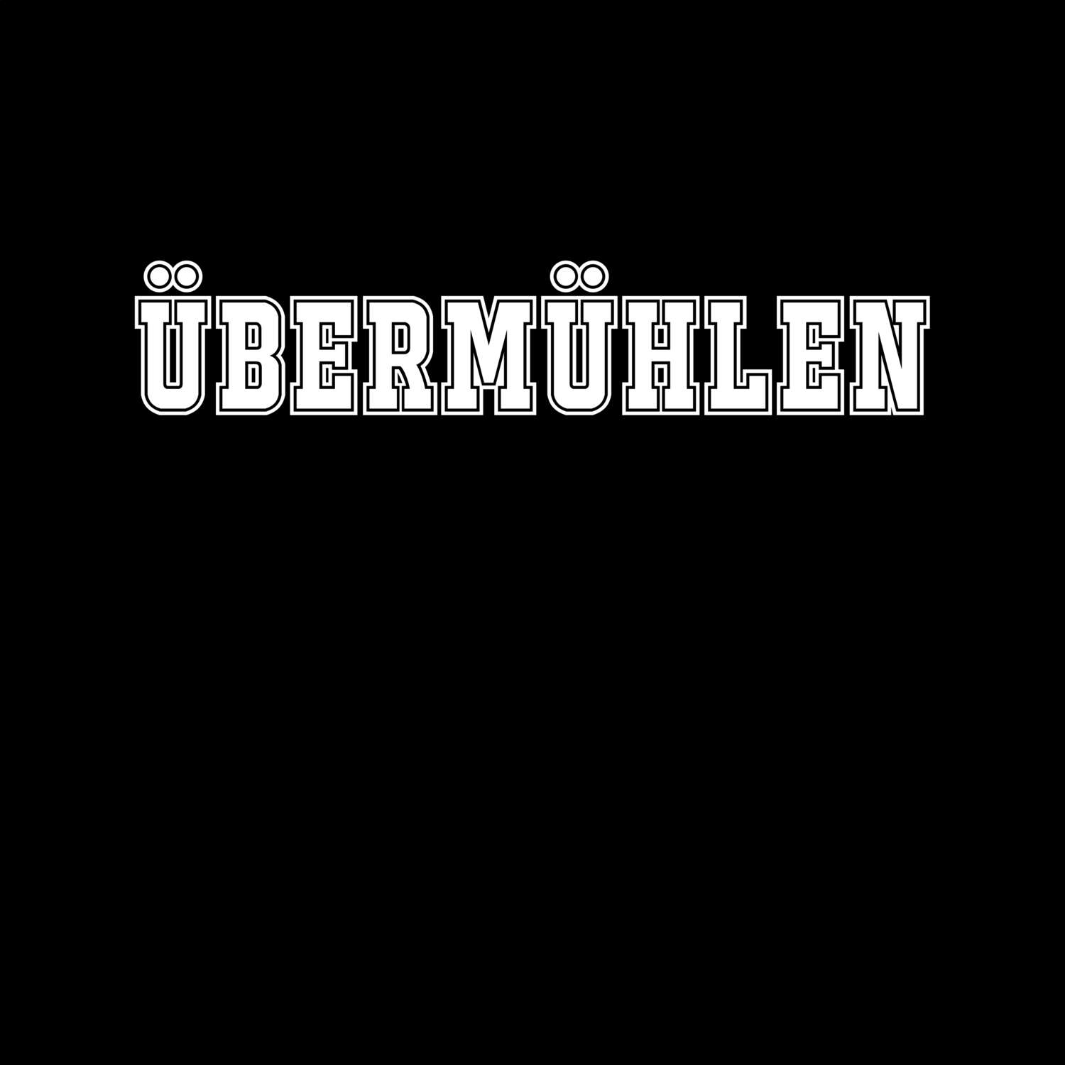 Übermühlen T-Shirt »Classic«